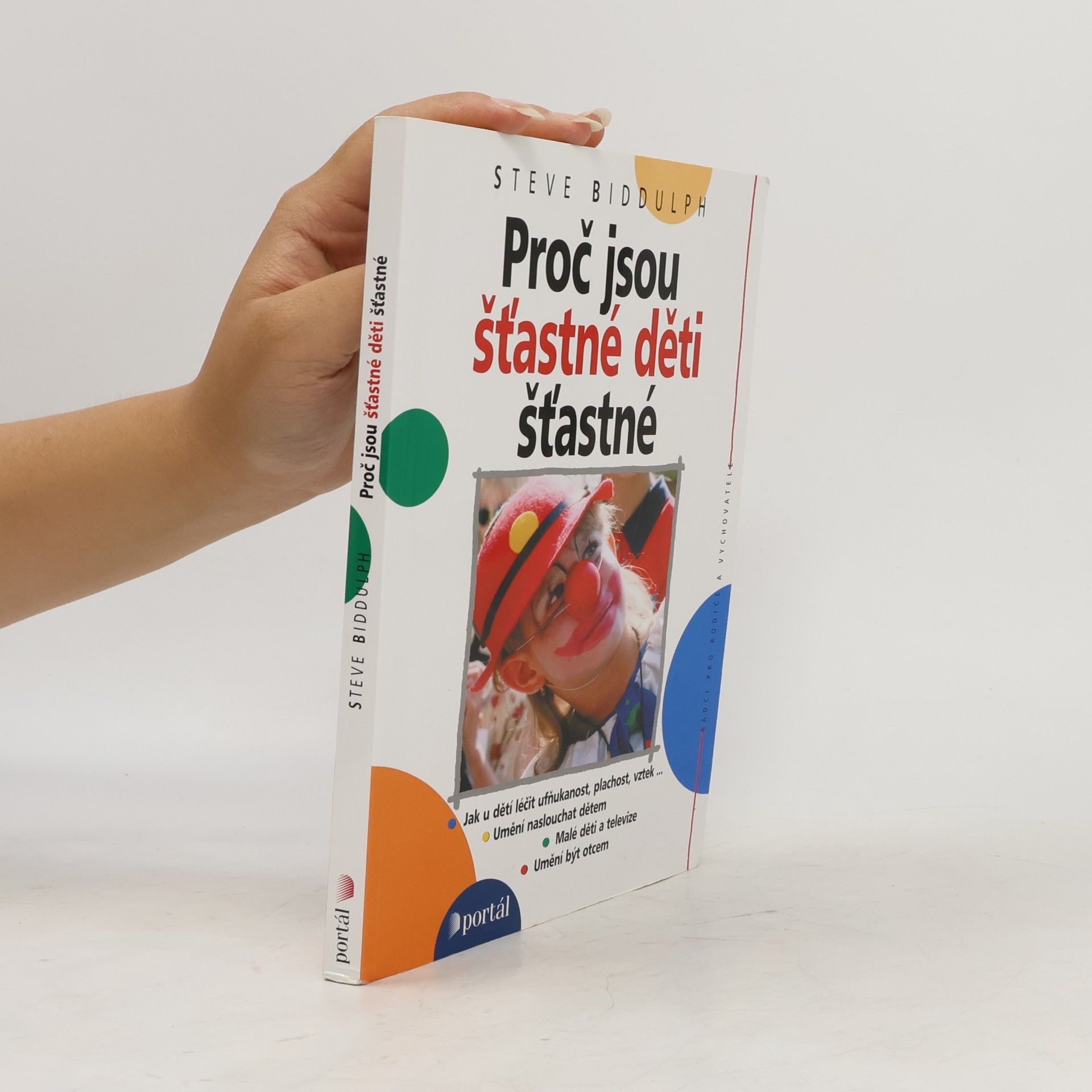 Steve Biddulph Proč jsou šťastné děti šťastné