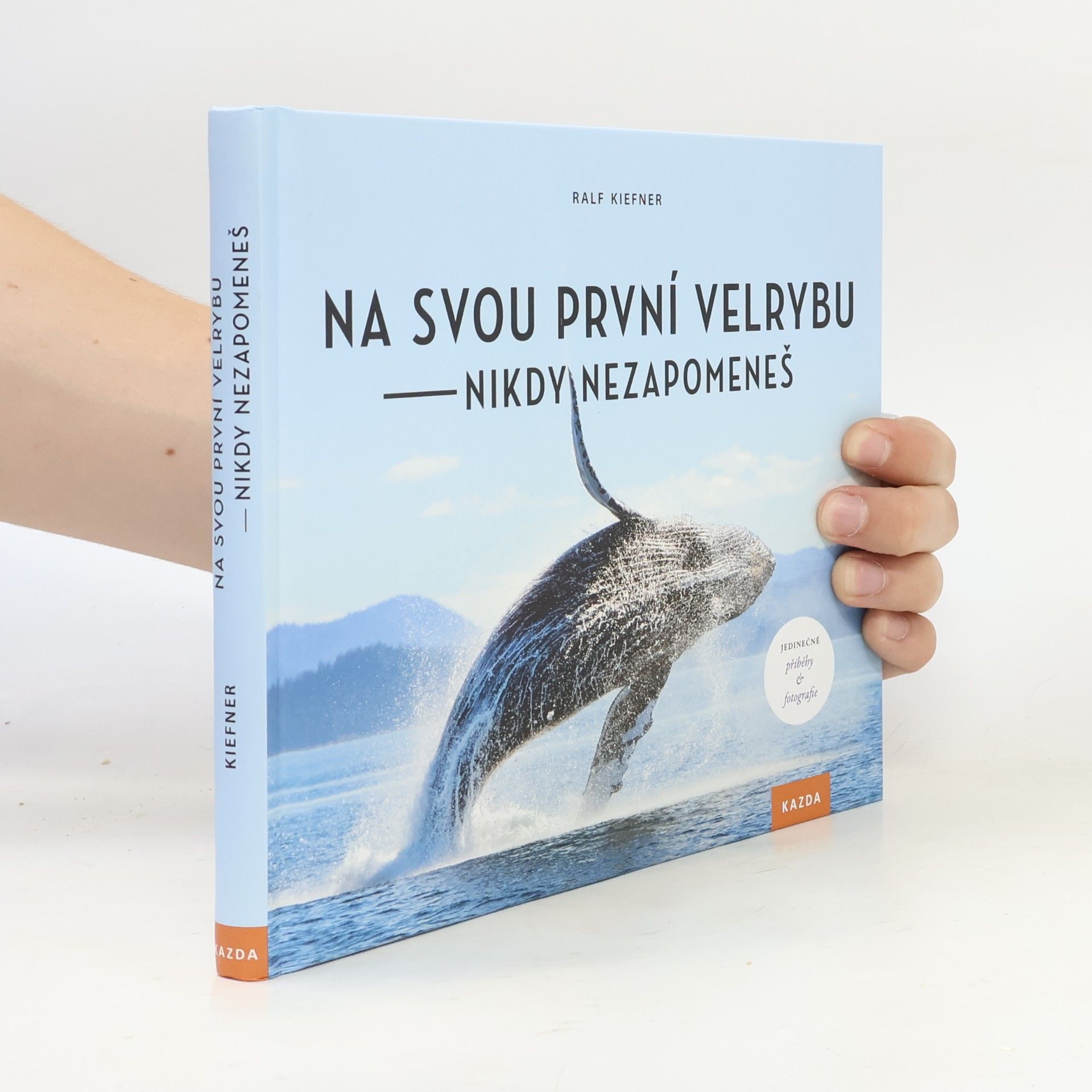 Ralf Kiefner Na svou první velrybu - nikdy nezapomeneš