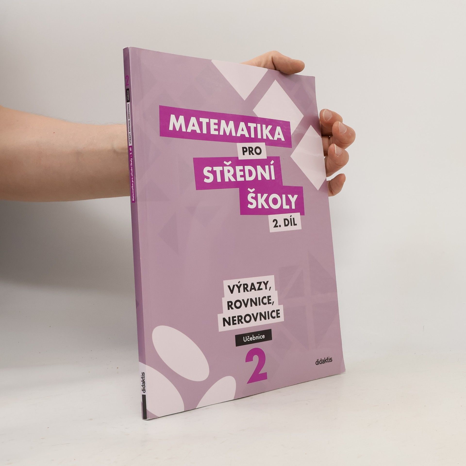 Kolektiv autorů Matematika pro střední školy - 2. díl: Výrazy, rovnice, nerovnice