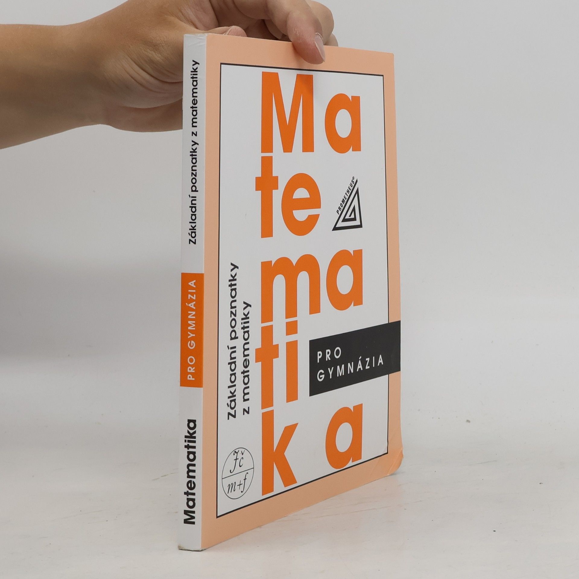 Ivan Bušek Matematika pro gymnázia. Základní poznatky z matematiky