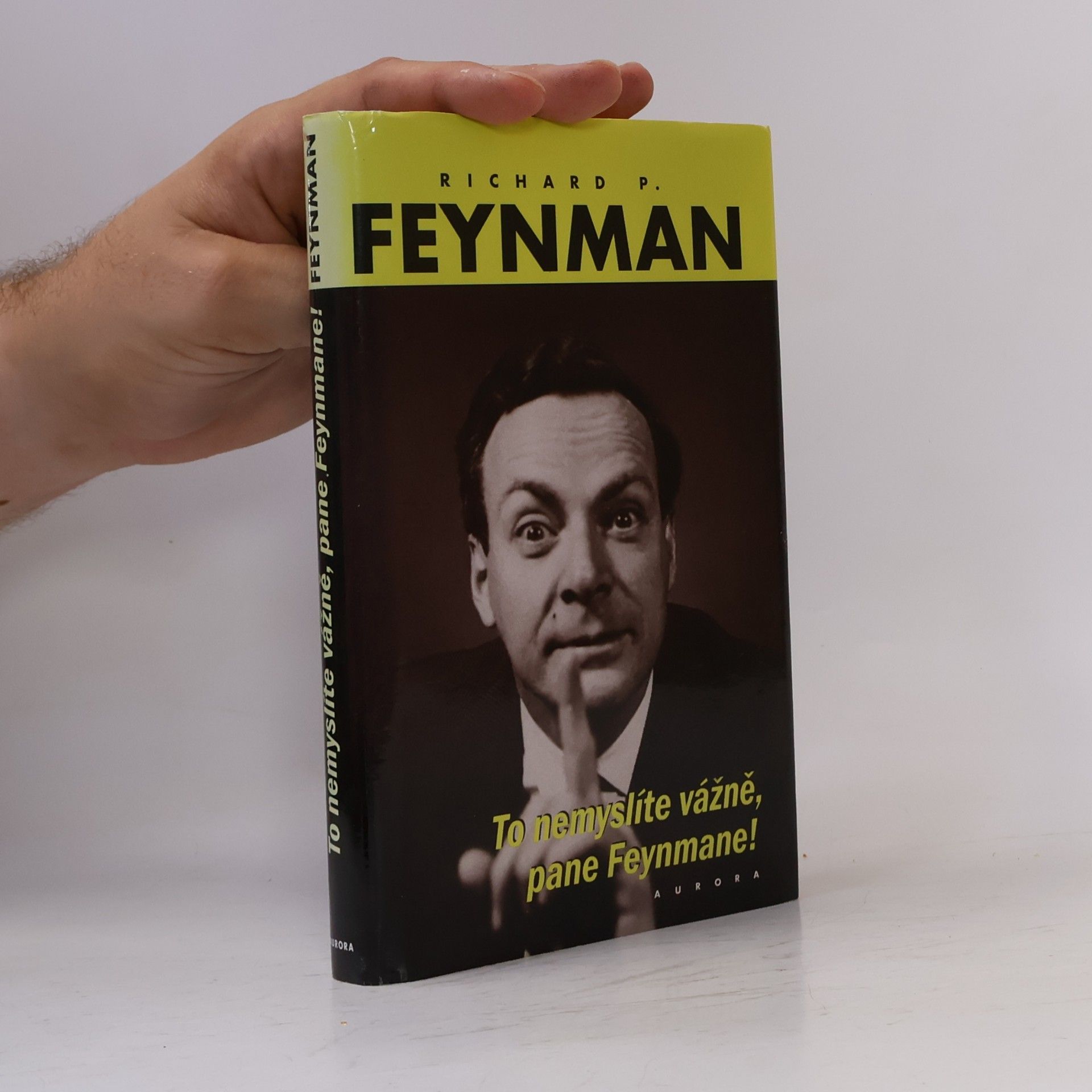 Richard Feynman To nemyslíte vážně, pane Feynmane!