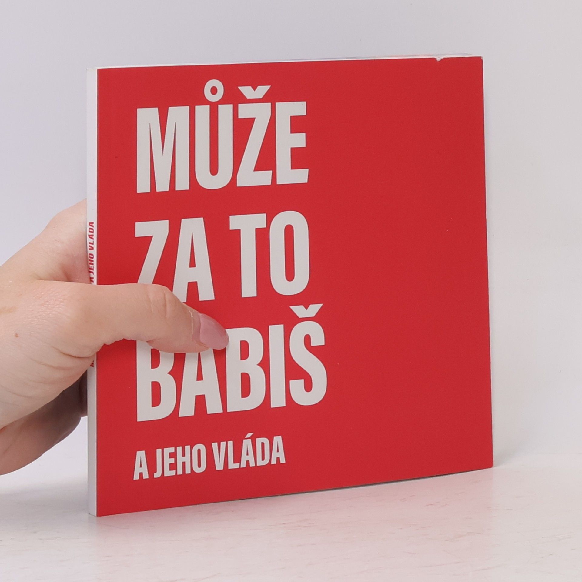 Various authors Může za to Babiš a jeho vláda