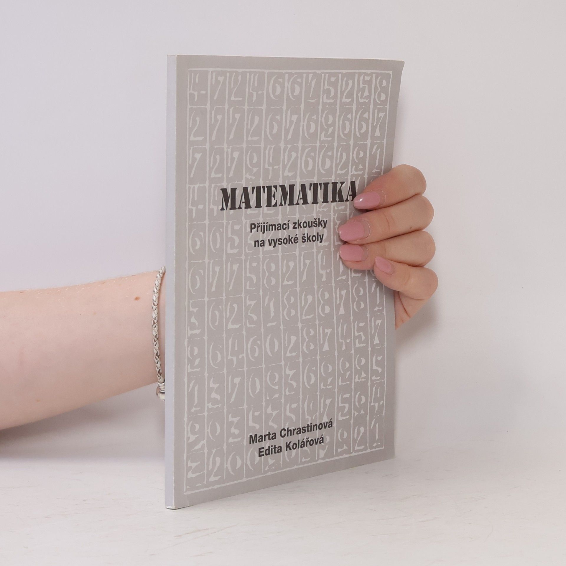Edita Kolářová Matematika. Přijímací zkoušky na vysoké školy