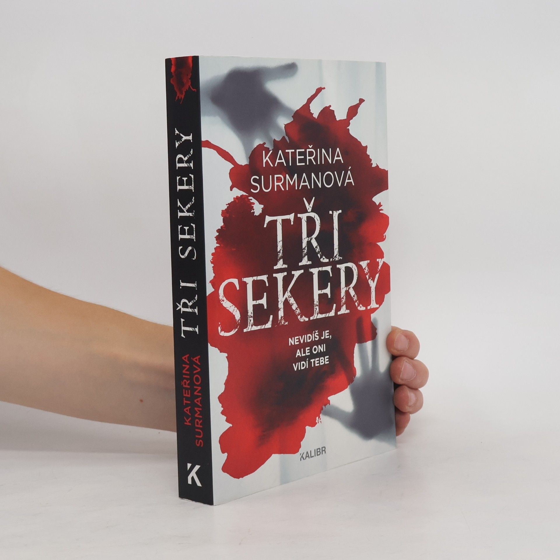Kateřina Surmanová Tři Sekery. Nevidíš je, ale oni vidí tebe