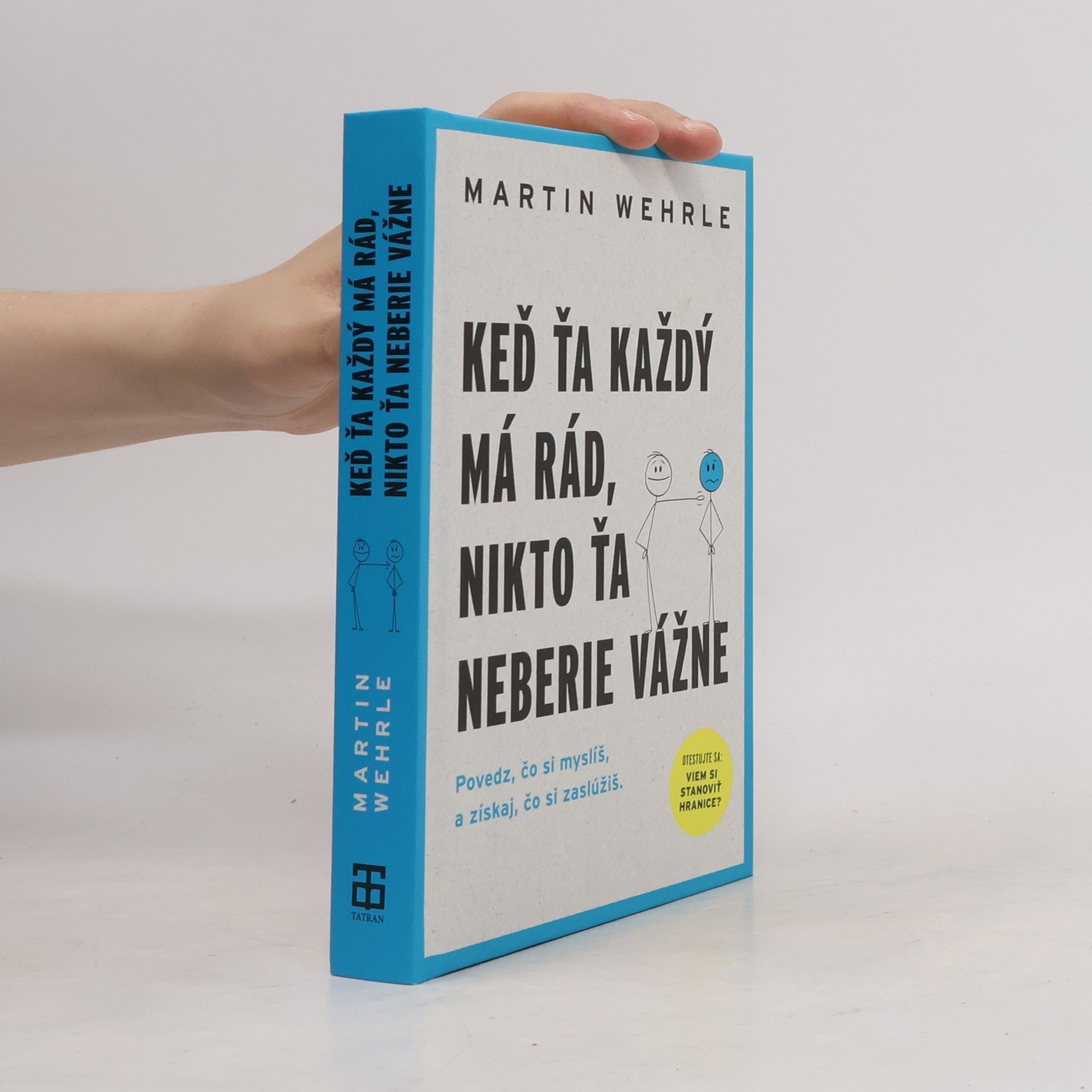 Martin Wehrle Keď ťa každý má rád, nikto ťa neberie vážne