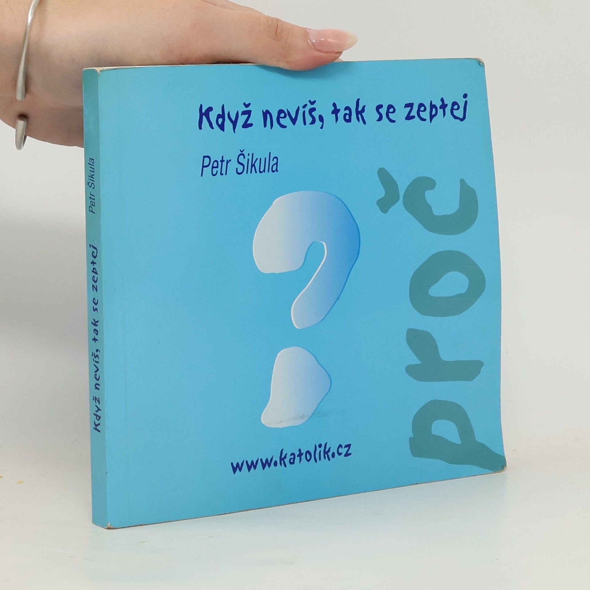Petr Sikula Když nevíš, tak se zeptej proč