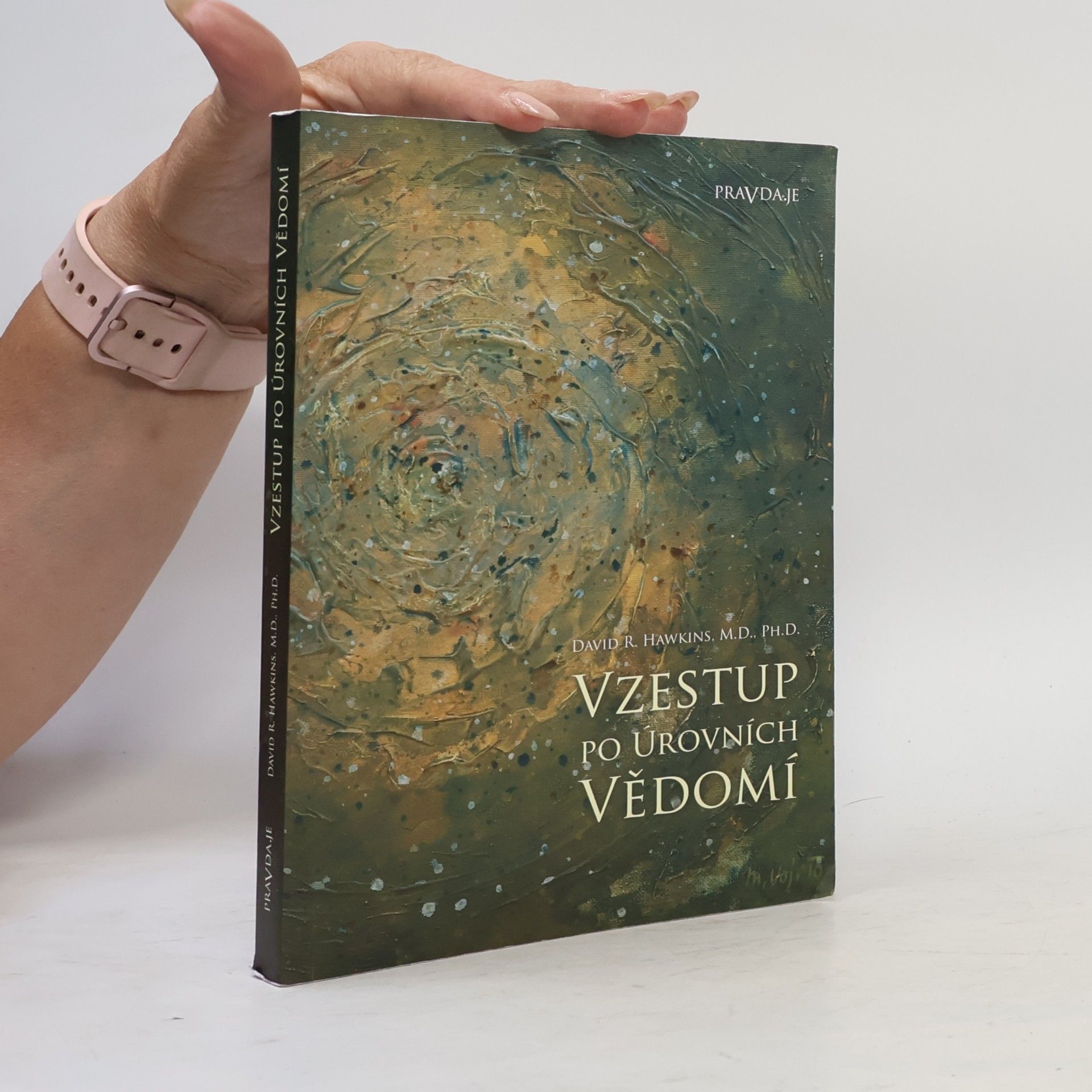 David R. Hawkins Vzestup po úrovních vědomí. Schody k osvícení