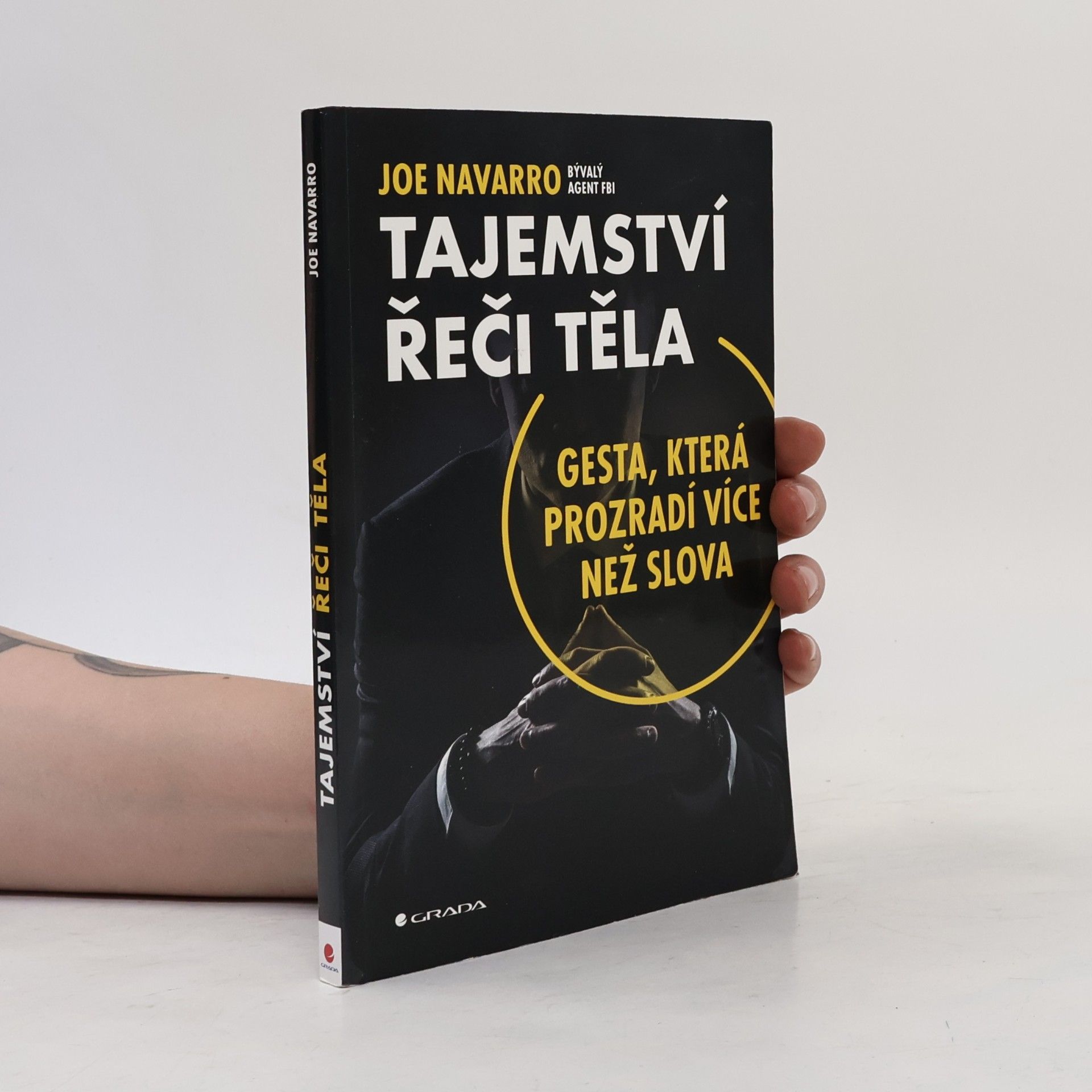 Joe Navarro Tajemství řeči těla: Gesta, která prozradí více než slova