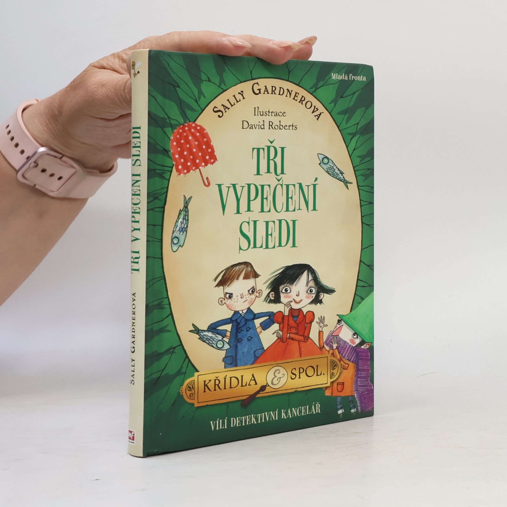 Sally Gardner Křídla & spol. : vílí detektivní kancelář. Tři vypečení sledi