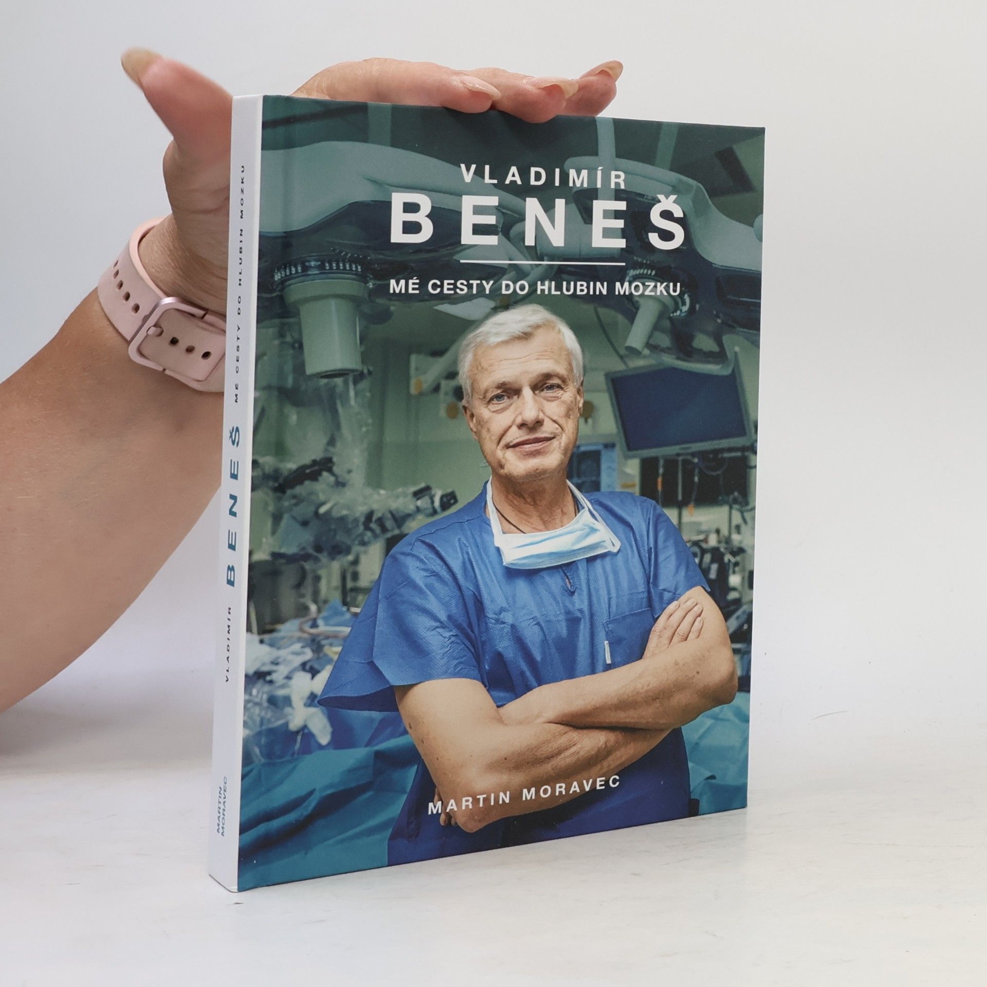 Martin Moravec Vladimír Beneš. Mé cesty do hlubin mozku