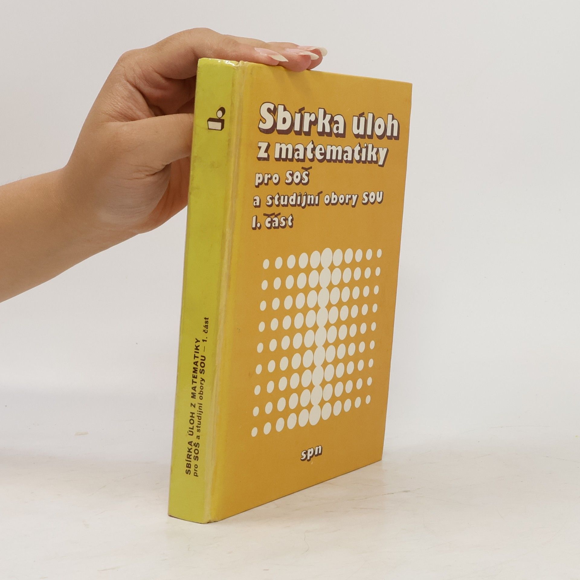 František Jirásek Sbírka úloh z matematiky pro SOŠ a pro studijní obory SOU - 1. část