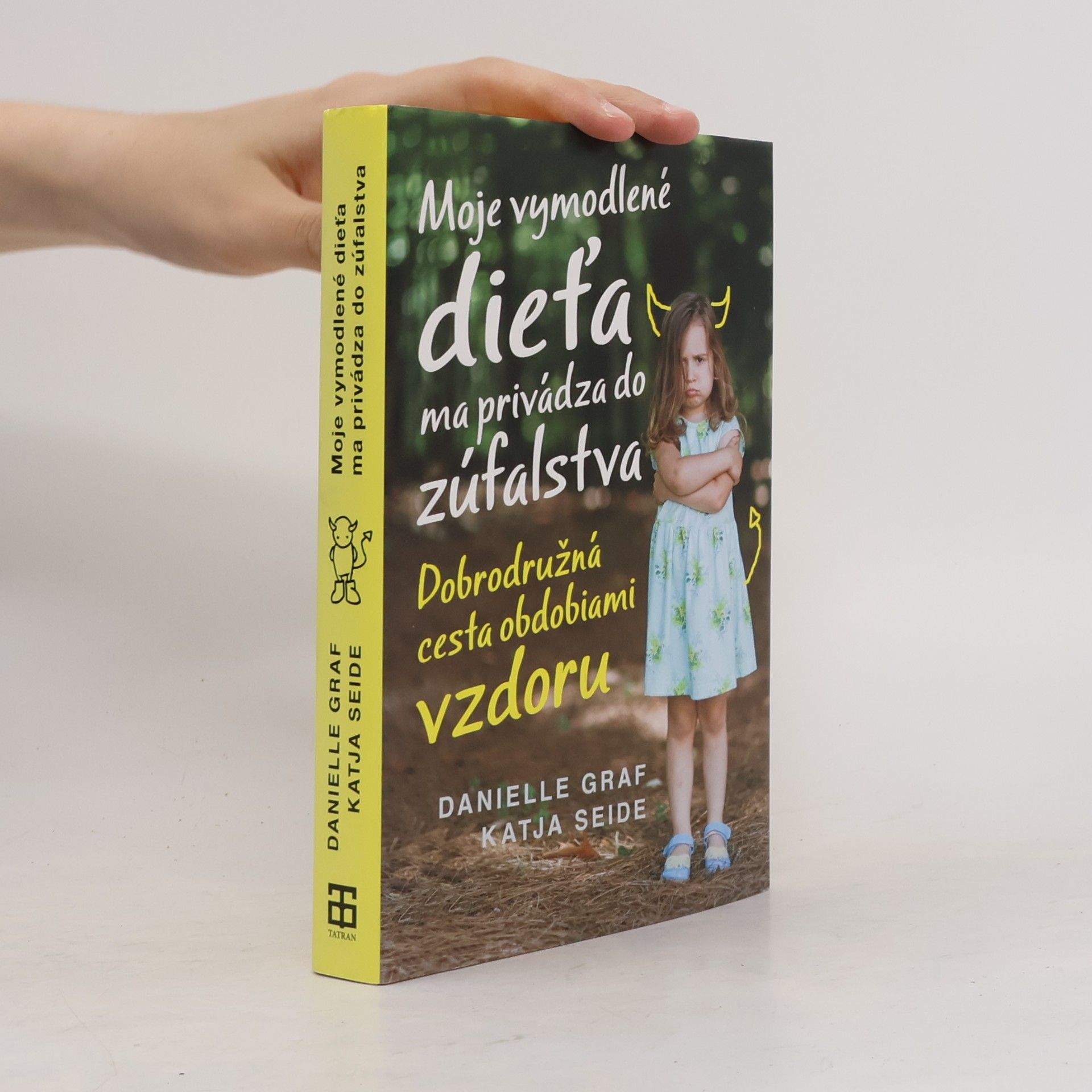 Danielle Graf Moje vymodlené dieťa ma privádza do zúfalstva