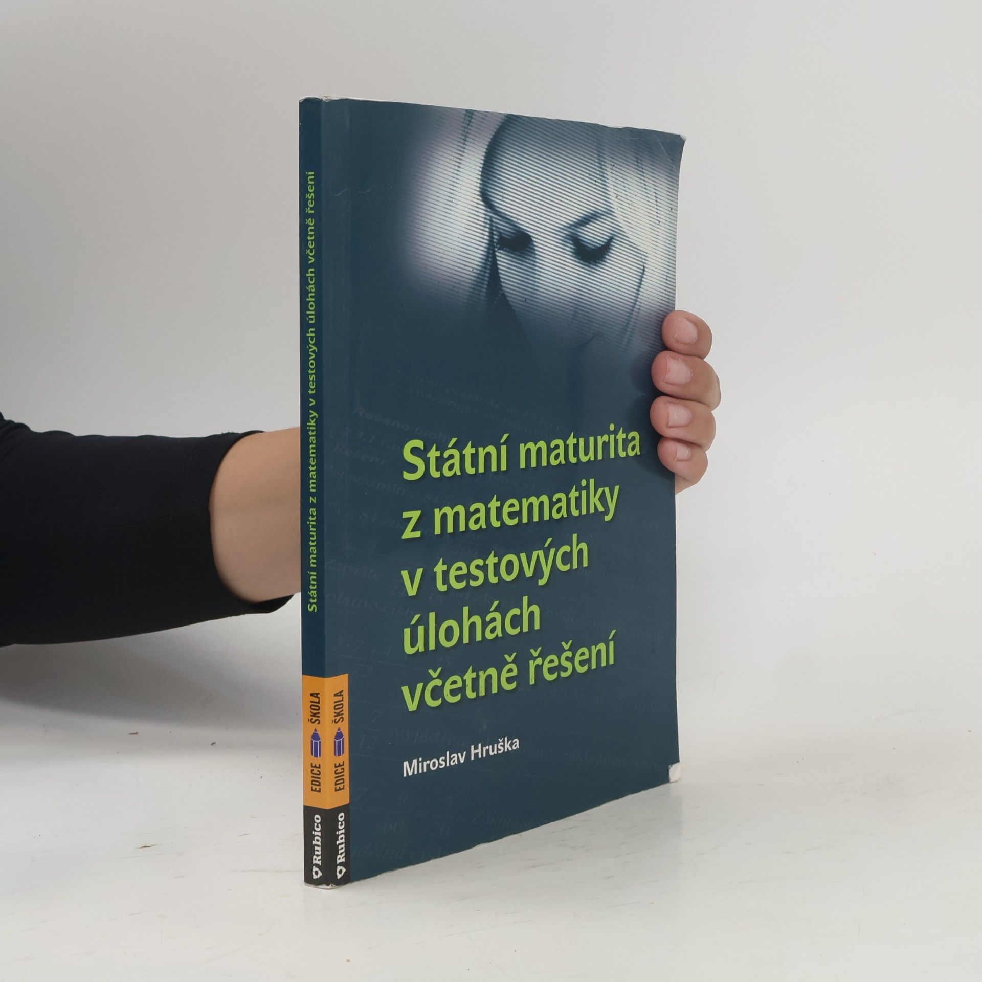 Miroslav Hruška Státní maturita z matematiky v testových úlohách včetně řešení