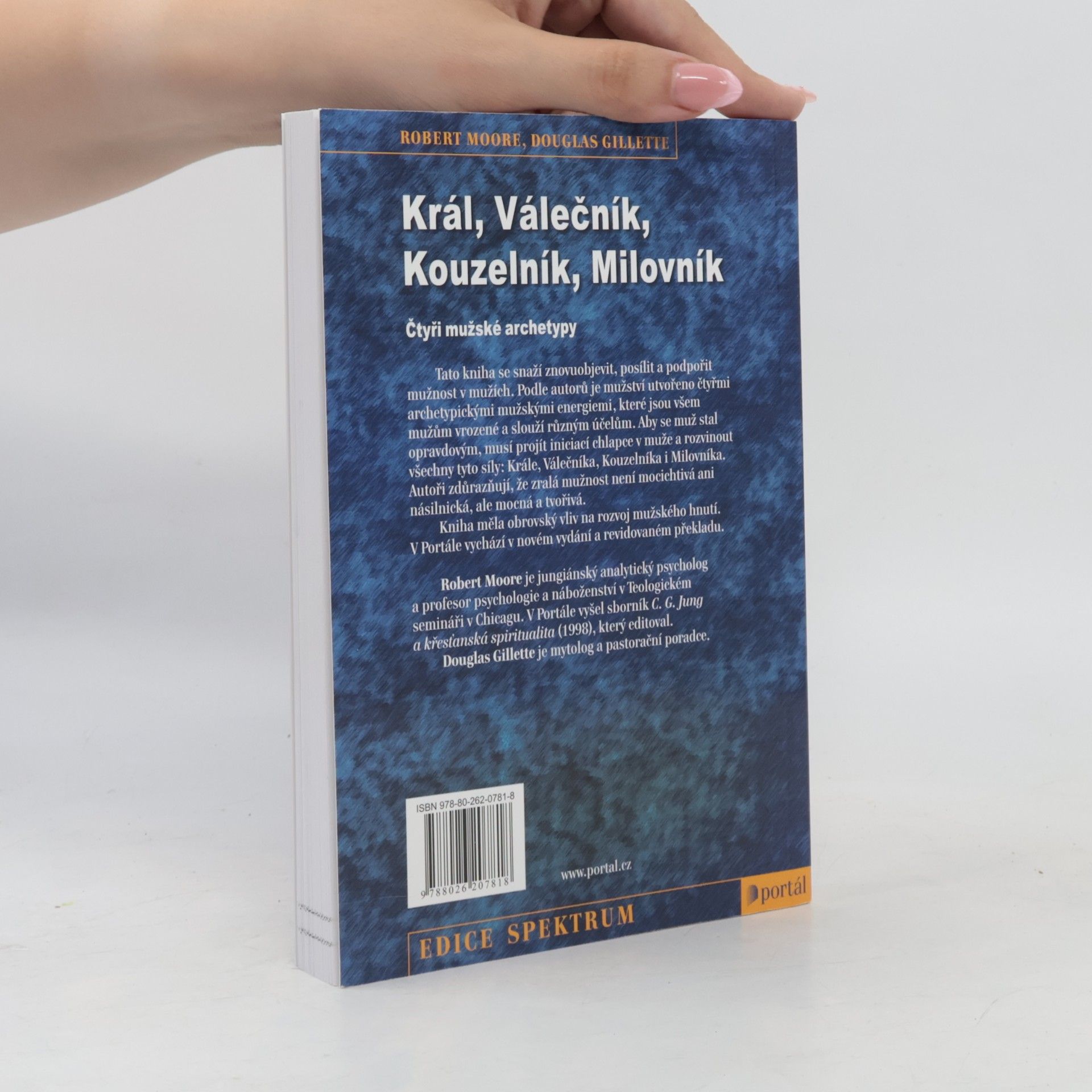 Robert L. Moore Král, válečník, kouzelník, milovník. Čtyři mužské archetypy