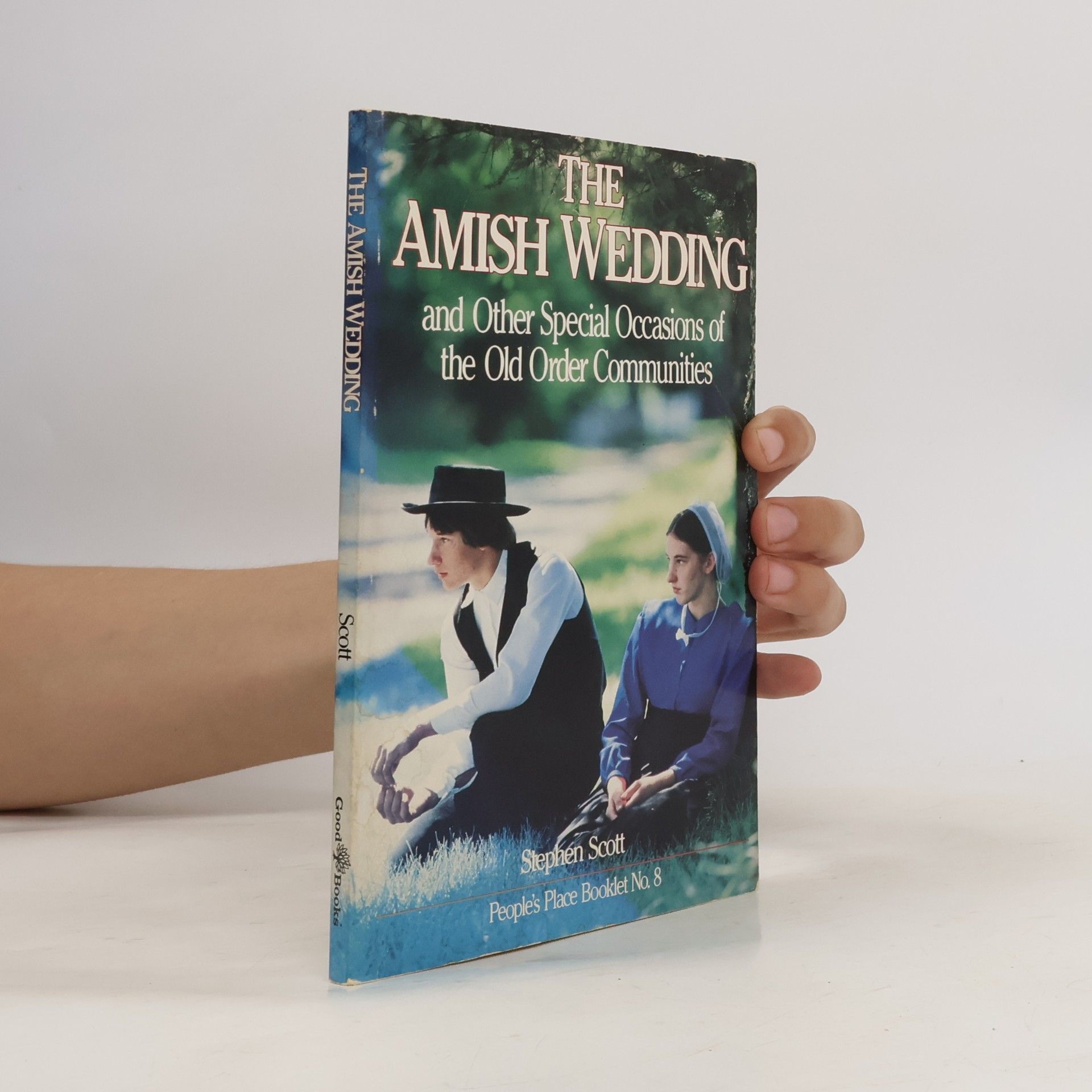 Stephen Scott The Amish Wedding and Other Special Occasions of the Old Order Communities