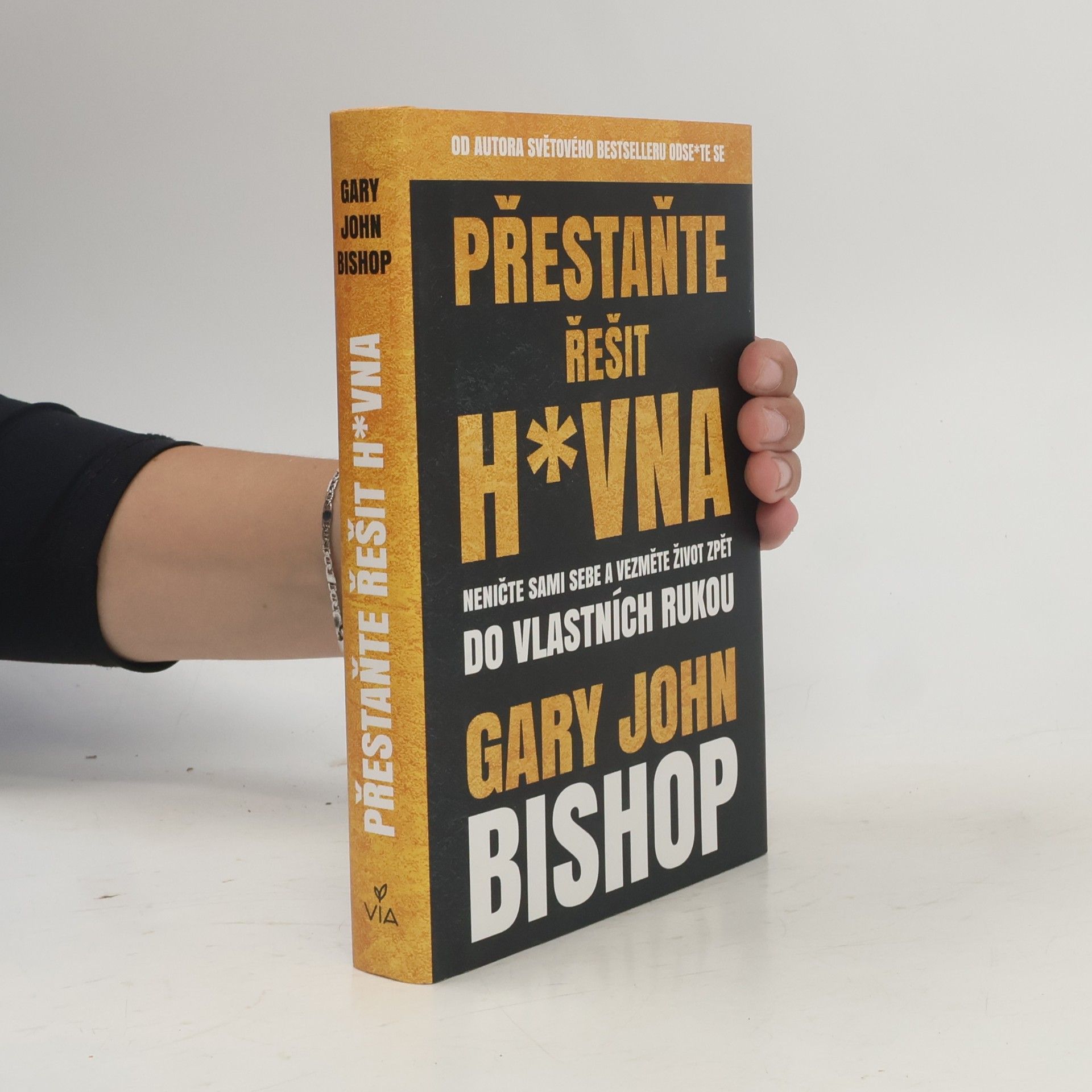 Gary John Bishop Přestaňte řešit h*vna