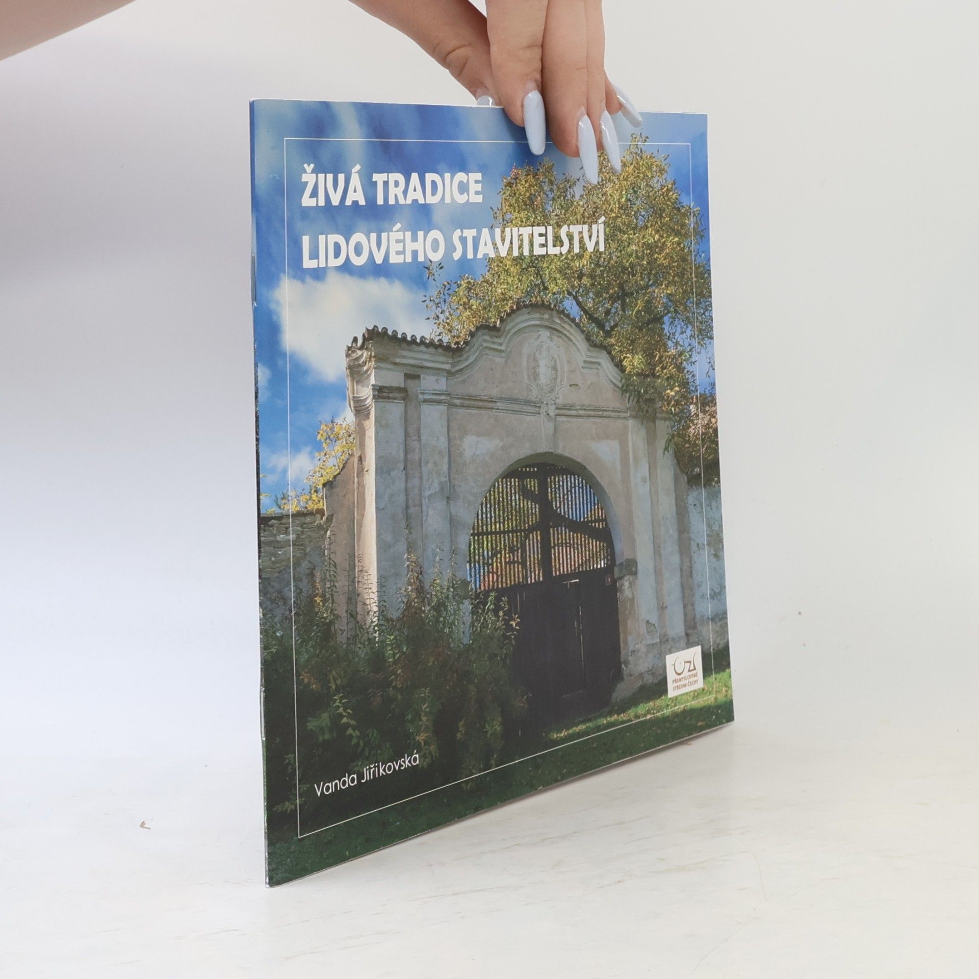Vanda Jiřikovská Živá tradice lidového stavitelství
