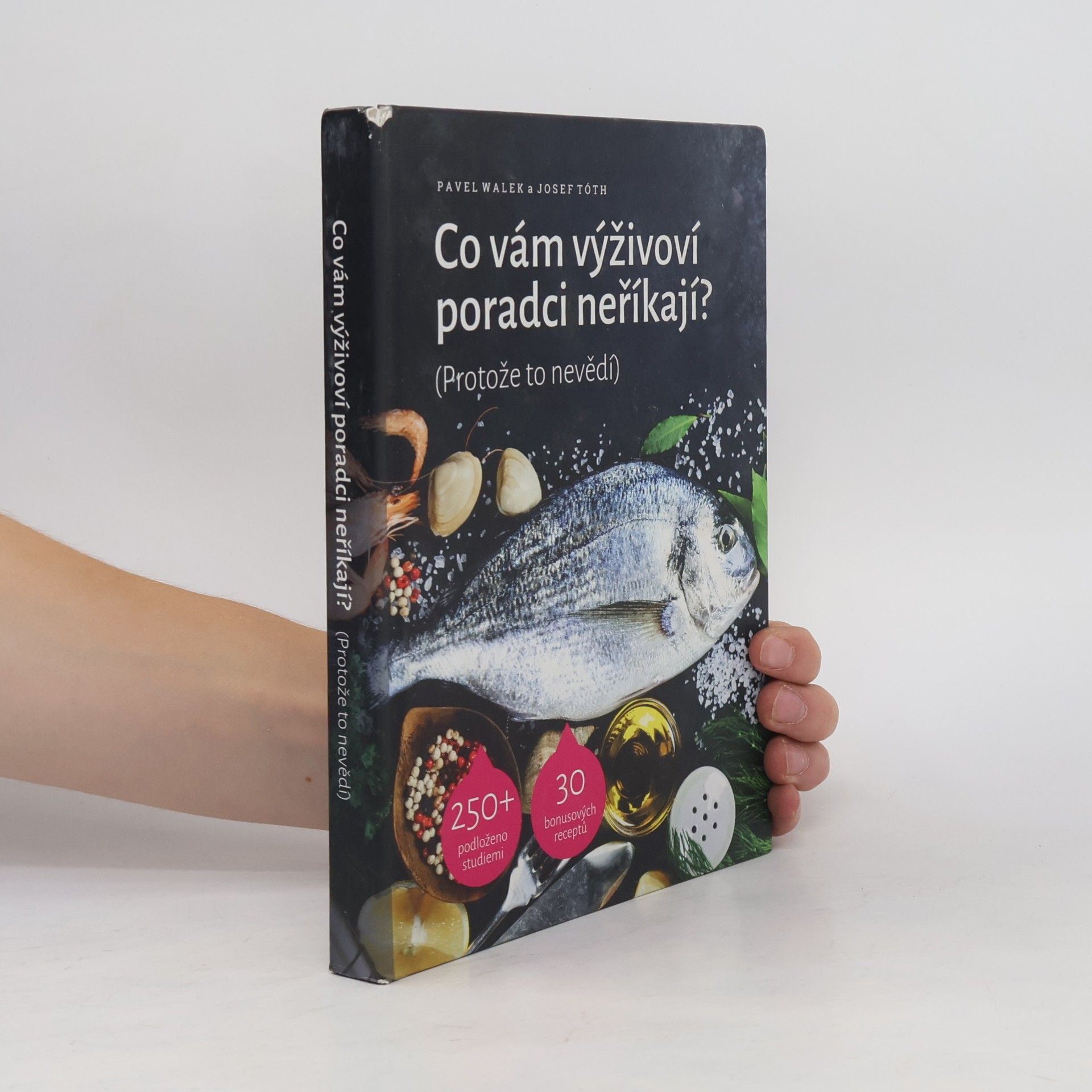 Josef Tóth Co vám výživoví poradci neříkají? (Protože to nevědí)