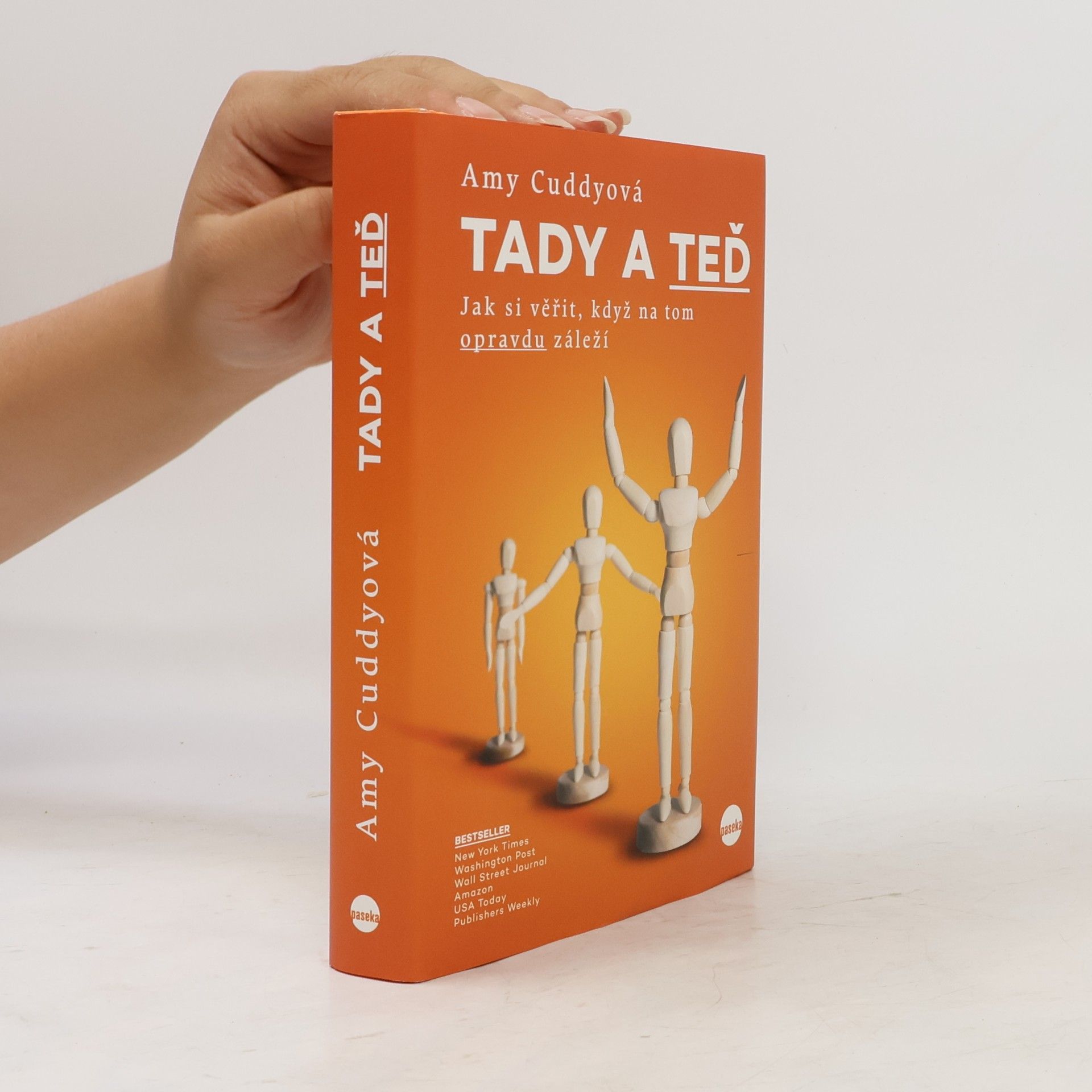 Amy Cuddy Tady a teď : jak si věřit, když na tom opravdu záleží
