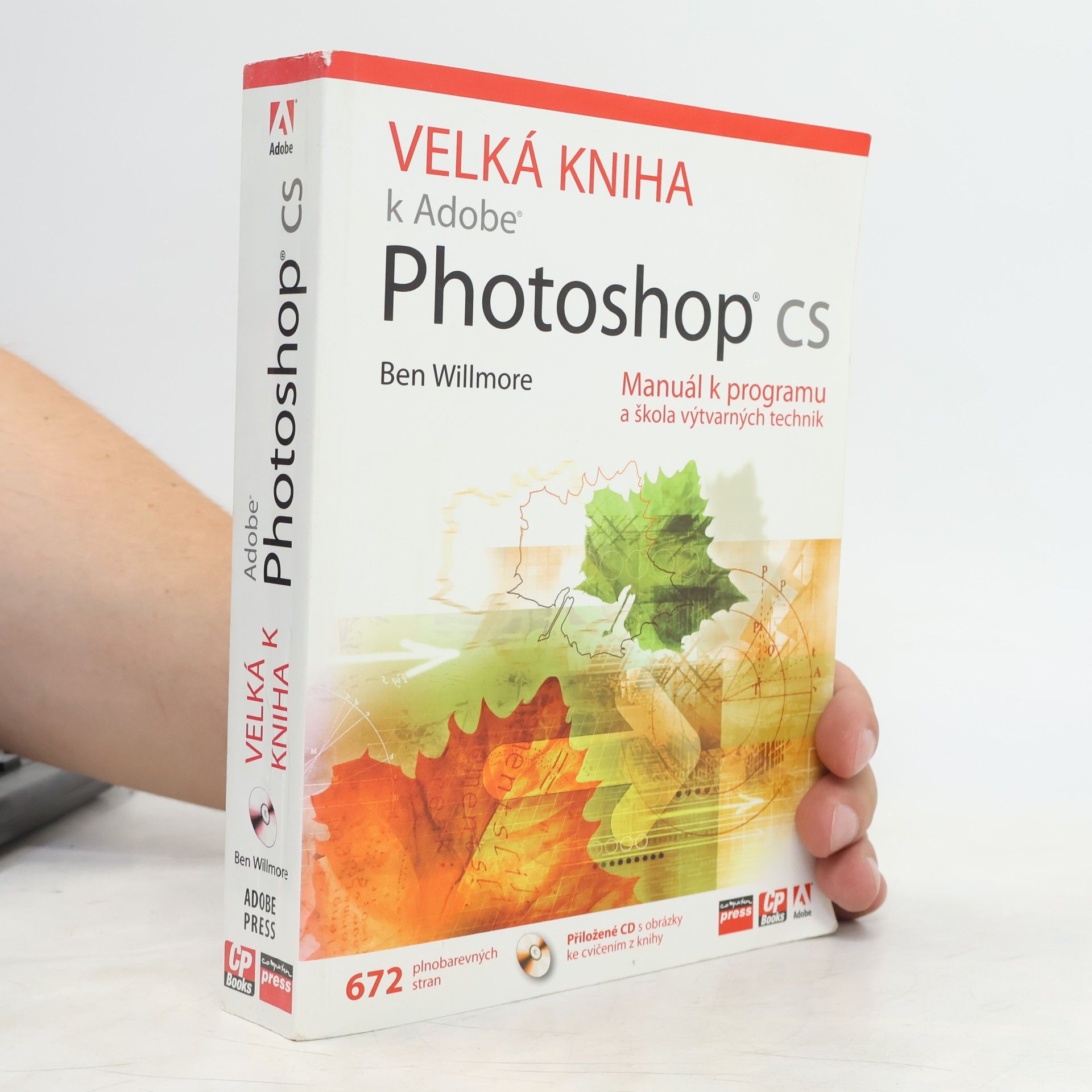 Ben Willmore Velká kniha k Adobe Photoshop CS. Manuál k programu a škola výtvarných technik