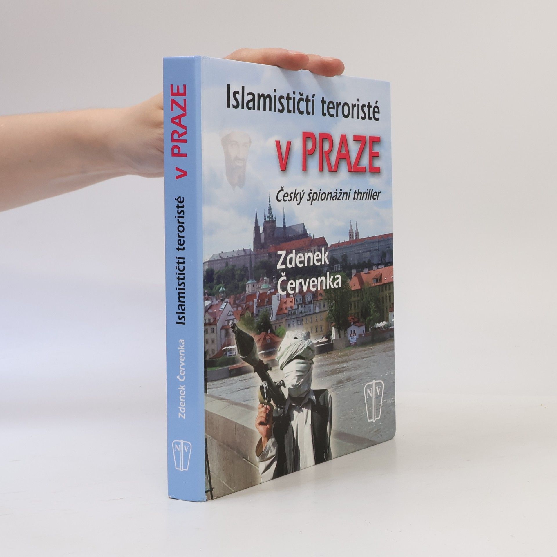 Dennis Kane Islamističtí teroristé v Praze : český špionážní thriller