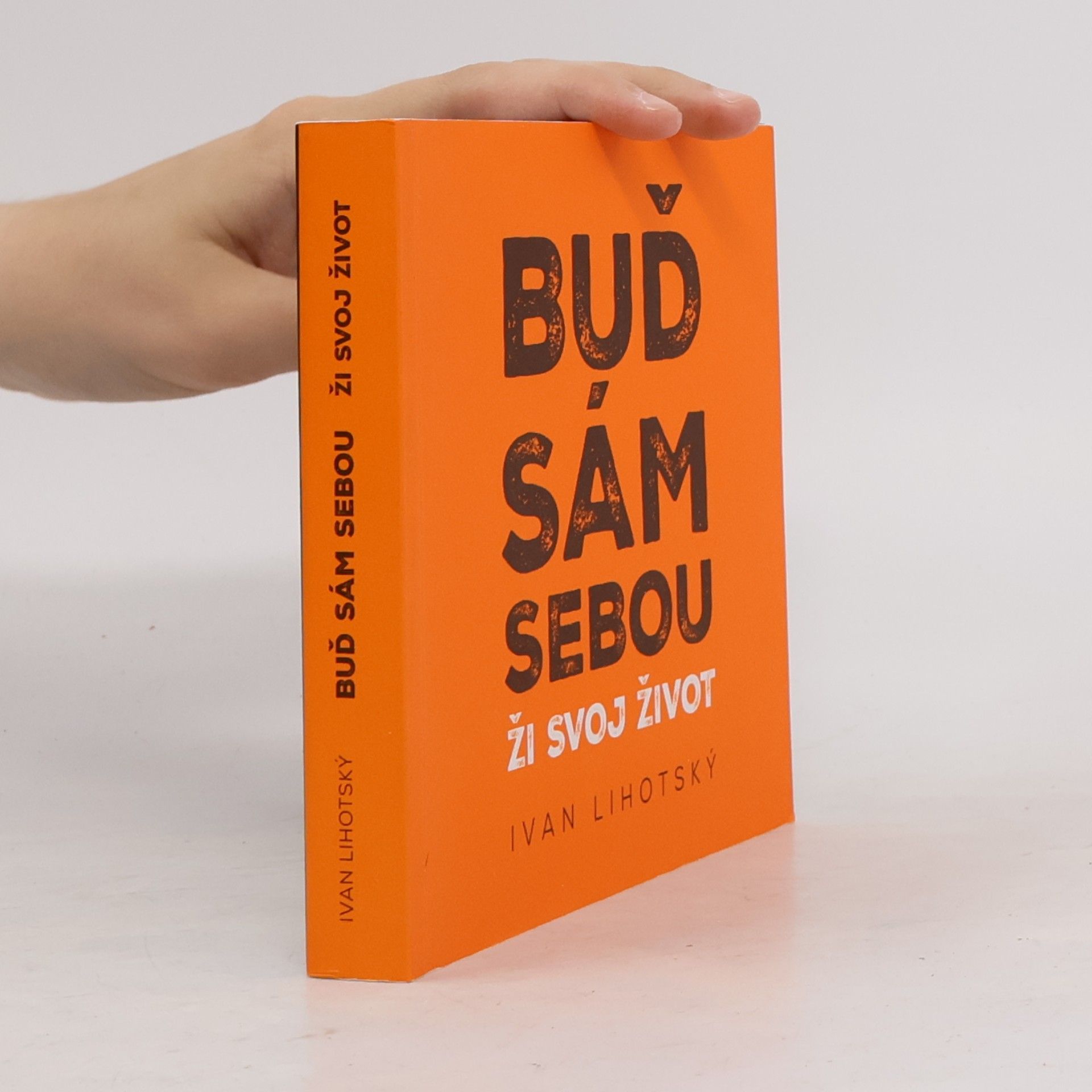 Ivan Lihotský Buď sám sebou