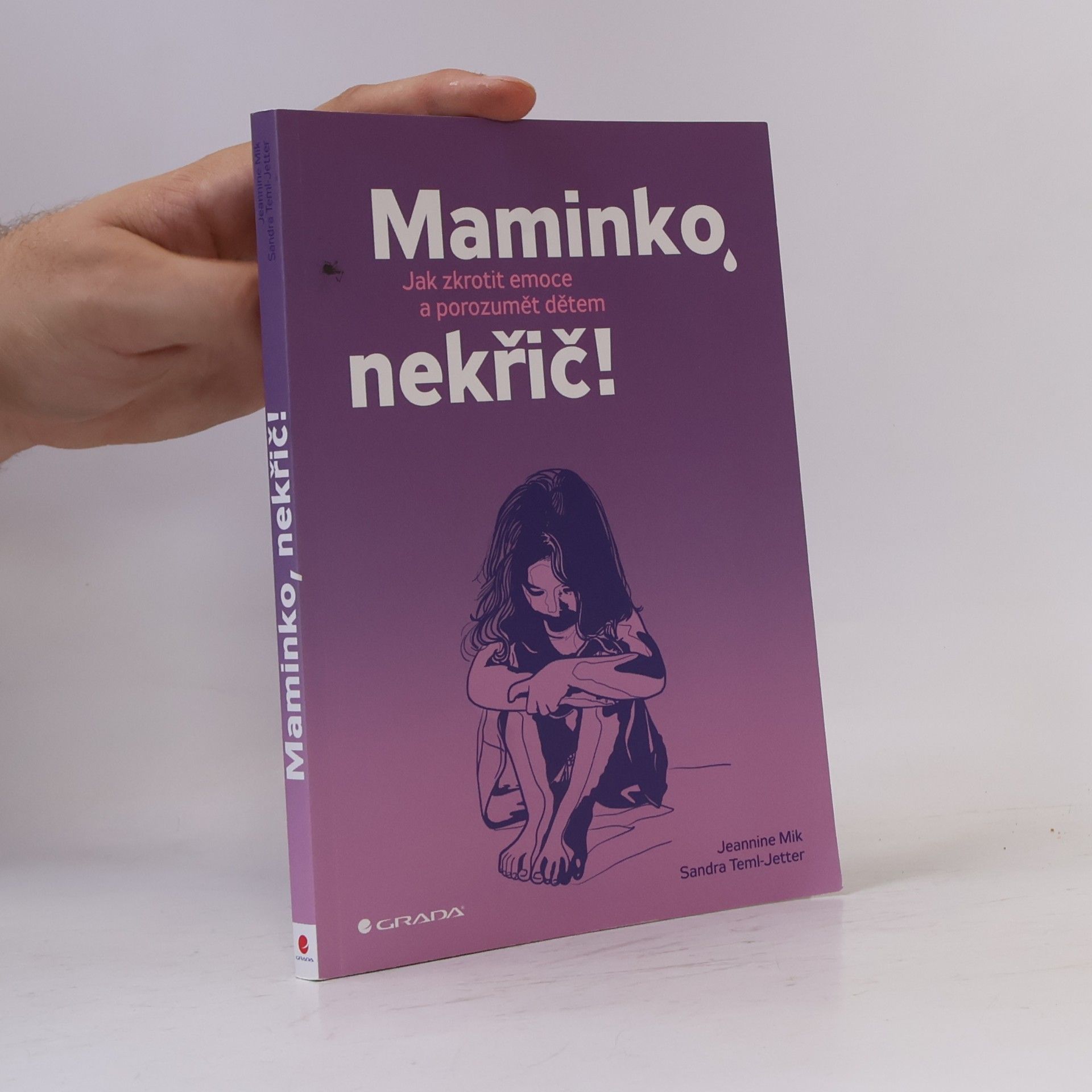 Jeannine Mik Maminko, nekřič! : jak zkrotit emoce a porozumět dětem