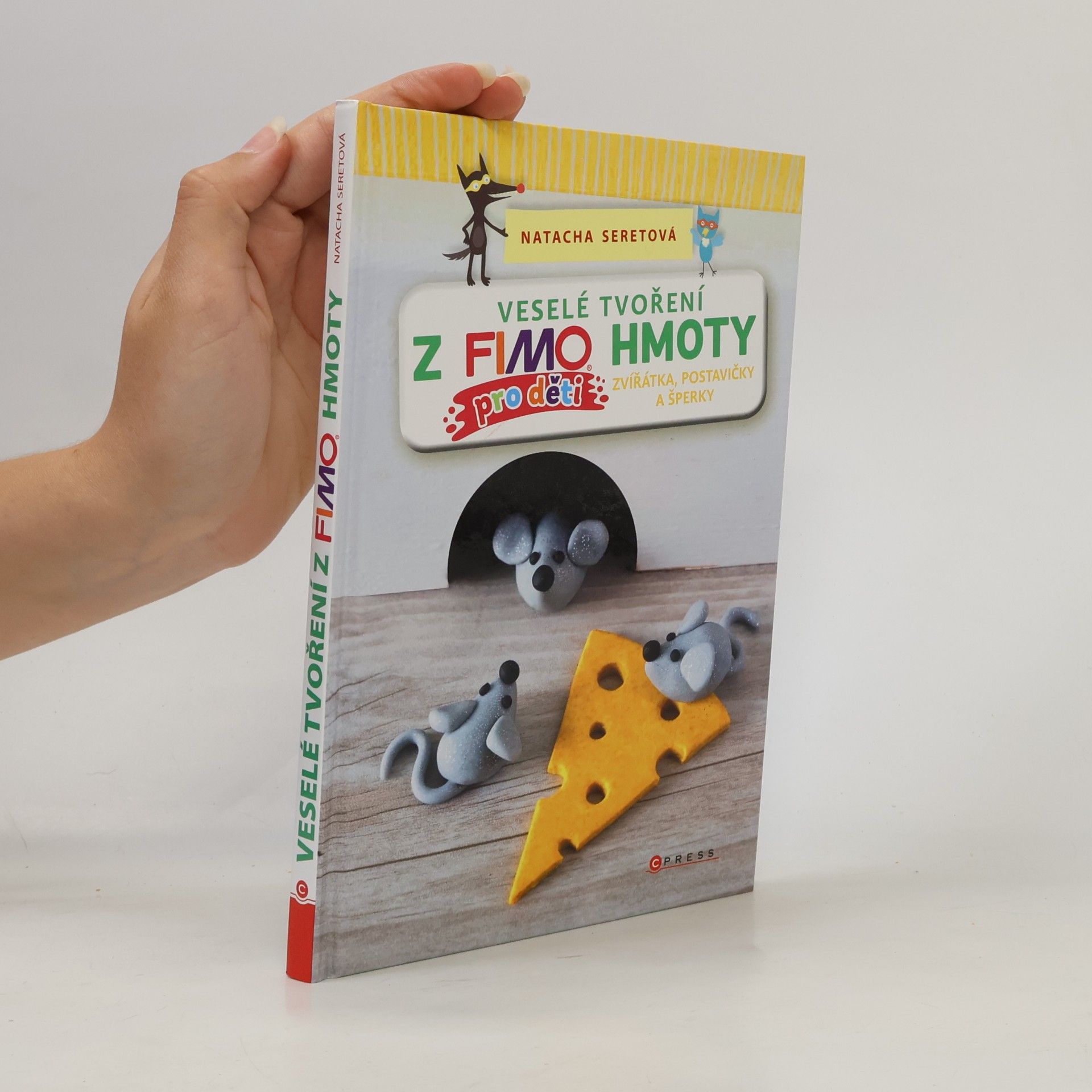 Natacha Seret Veselé tvoření z FIMO hmoty pro děti : zvířátka, postavičky a šperky