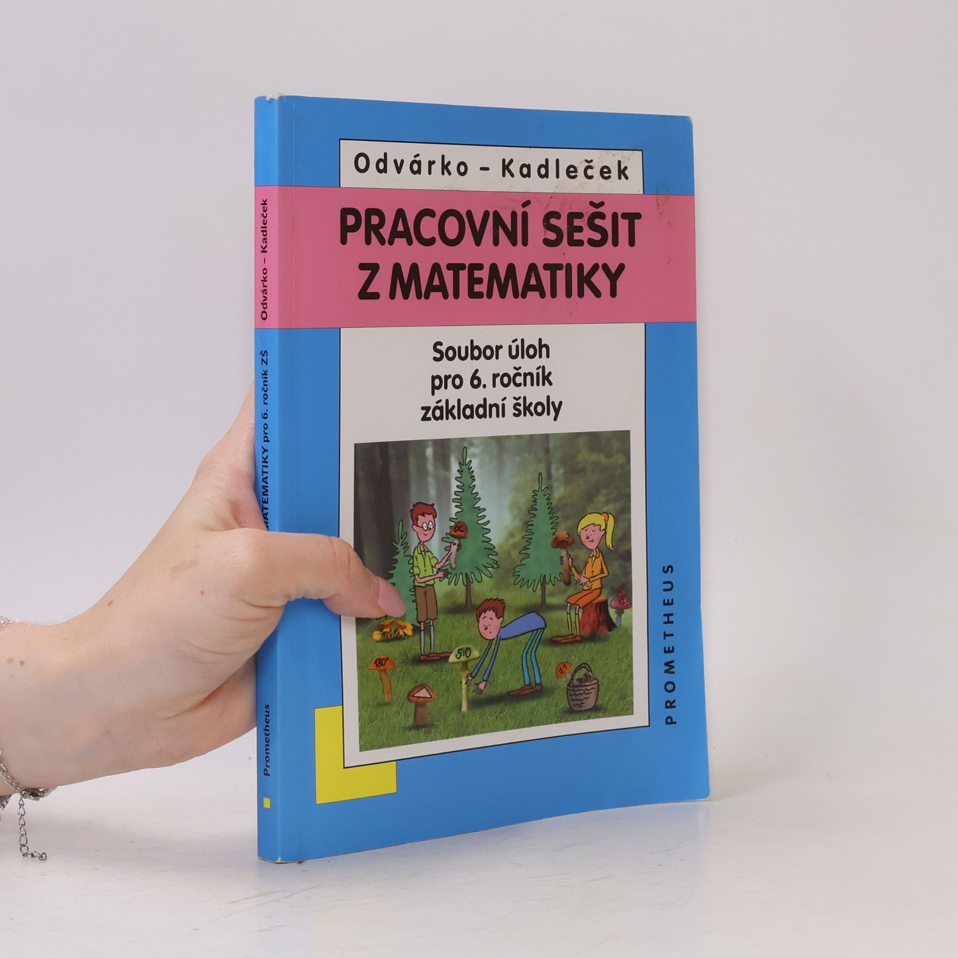 Oldřich Odvárko Pracovní sešit z matematiky : soubor úloh pro 6. ročník základní školy