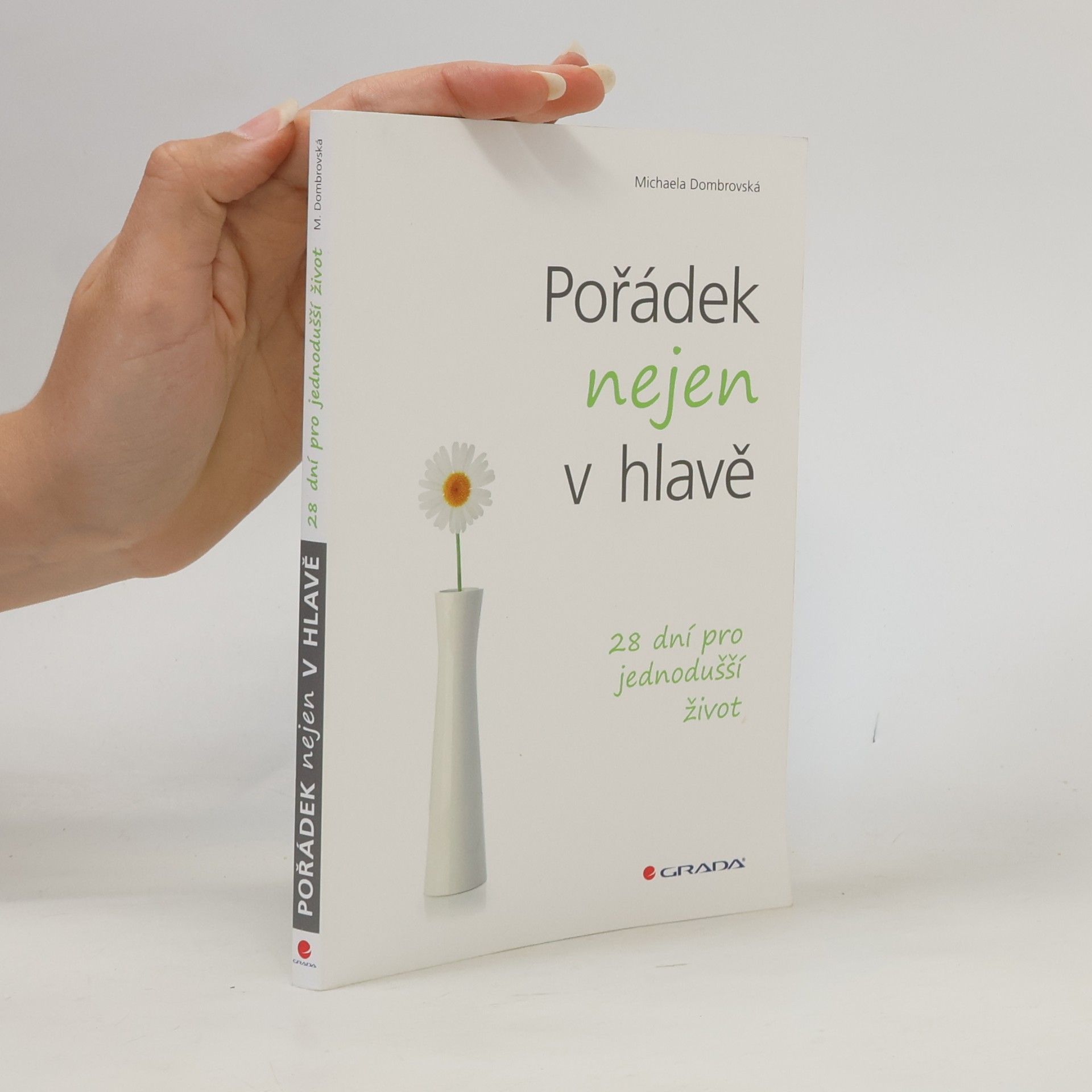 Michaela Dombrovská Pořádek nejen v hlavě. 28 dní pro jednodušší život