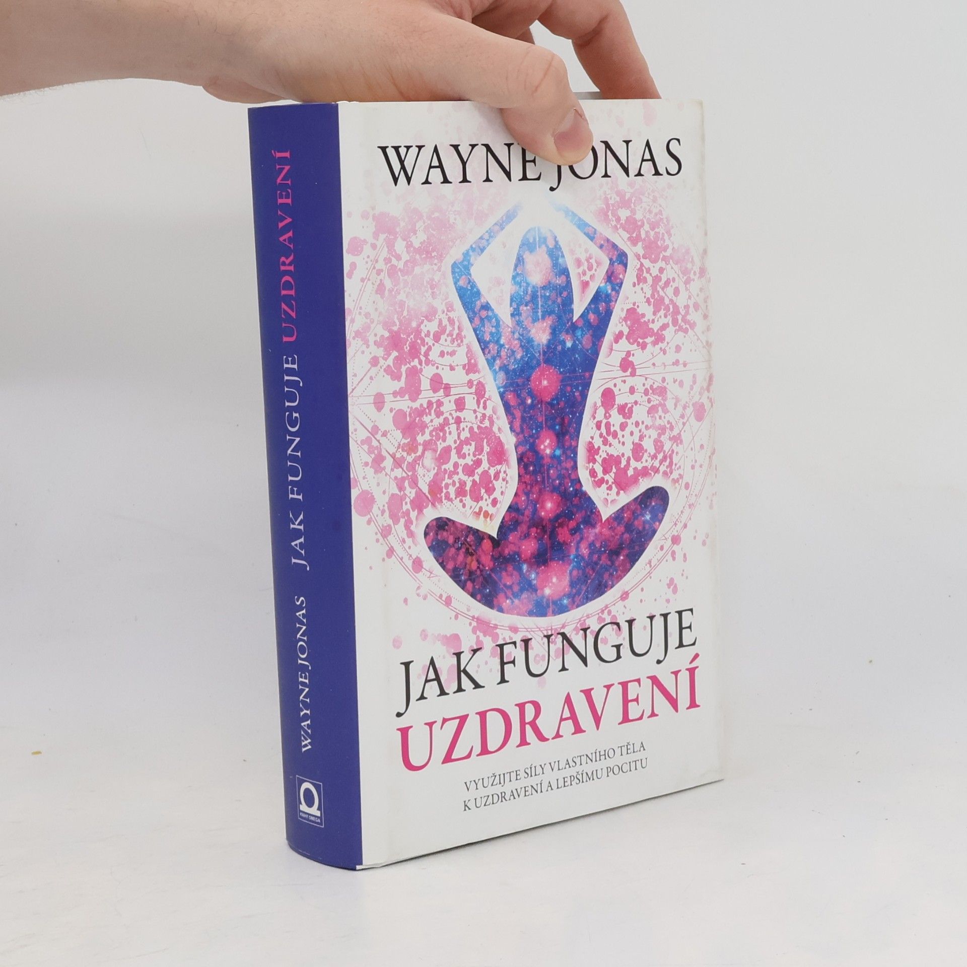Wayne B. Jonas Jak funguje uzdravení