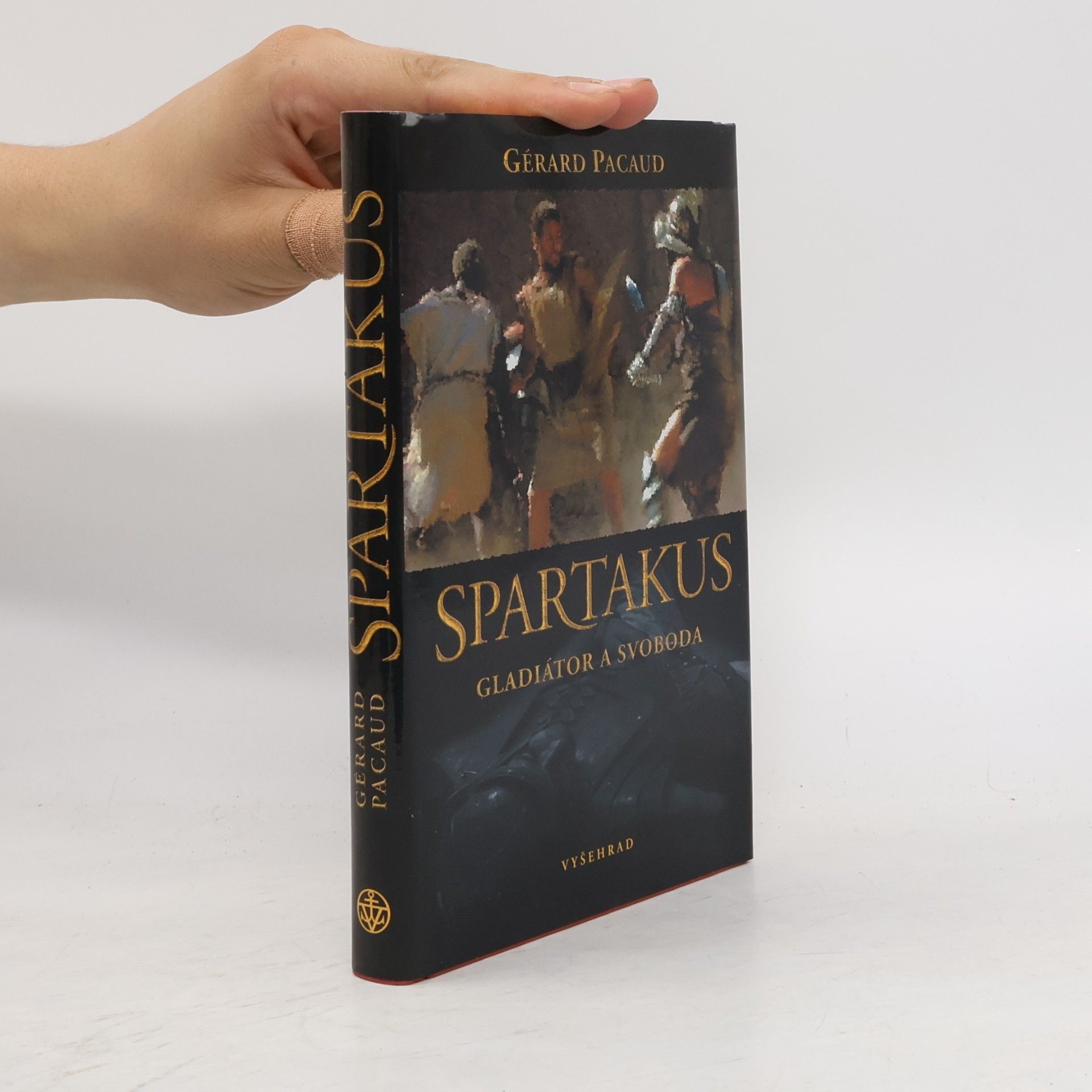Gérard Pacaud Spartakus: Gladiátor a svoboda