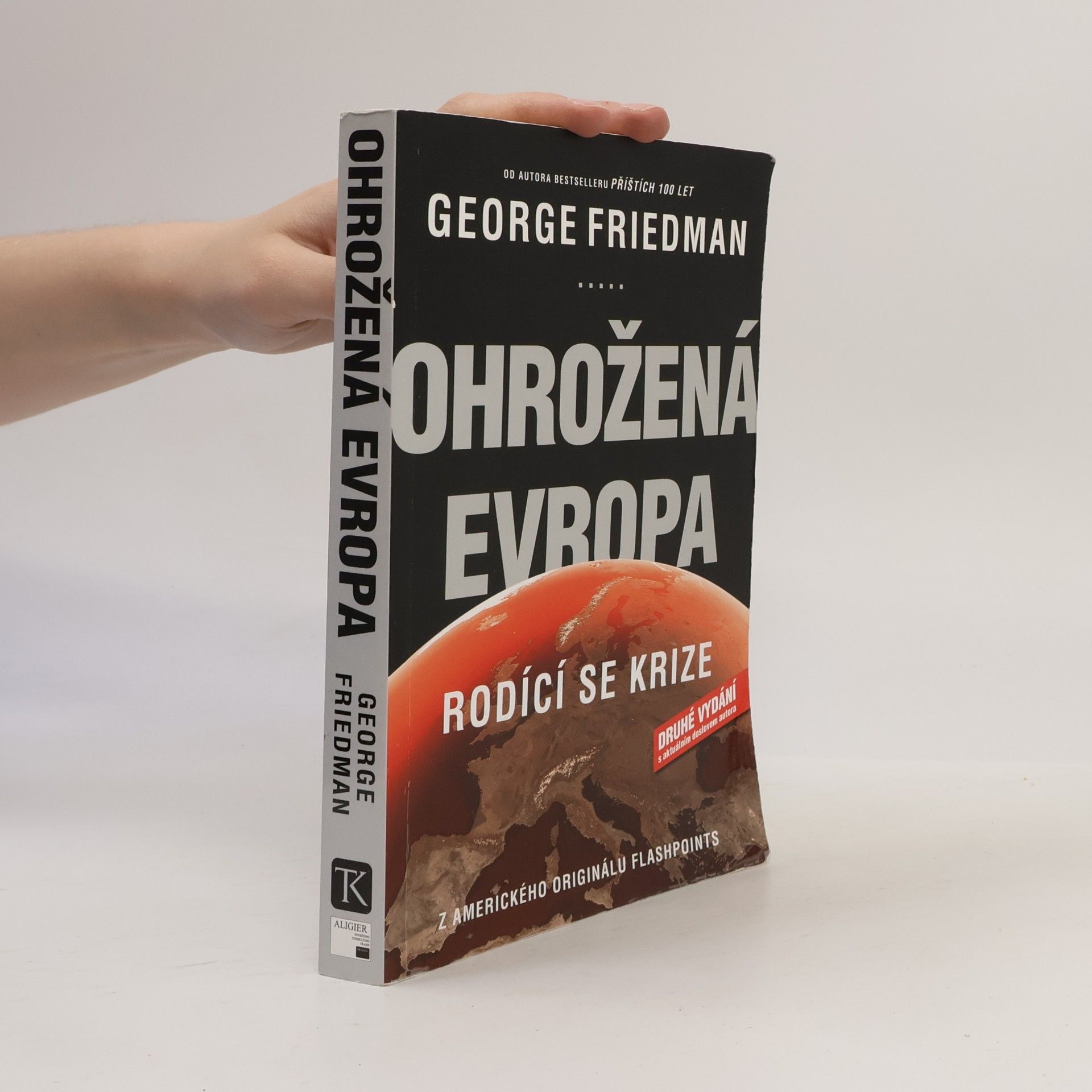 George Friedman Ohrožená Evropa: Rodící se krize