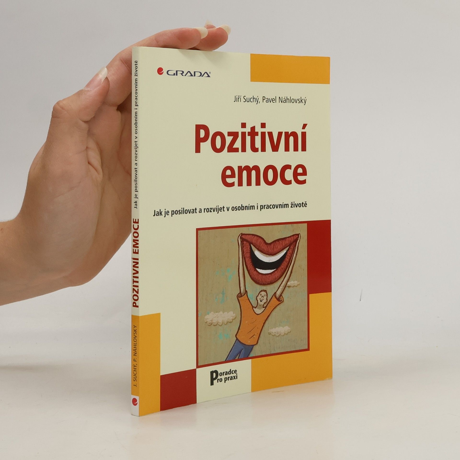 Pozitivní emoce. Jak je posilovat a rozvíjet v osobním i pracovním životě