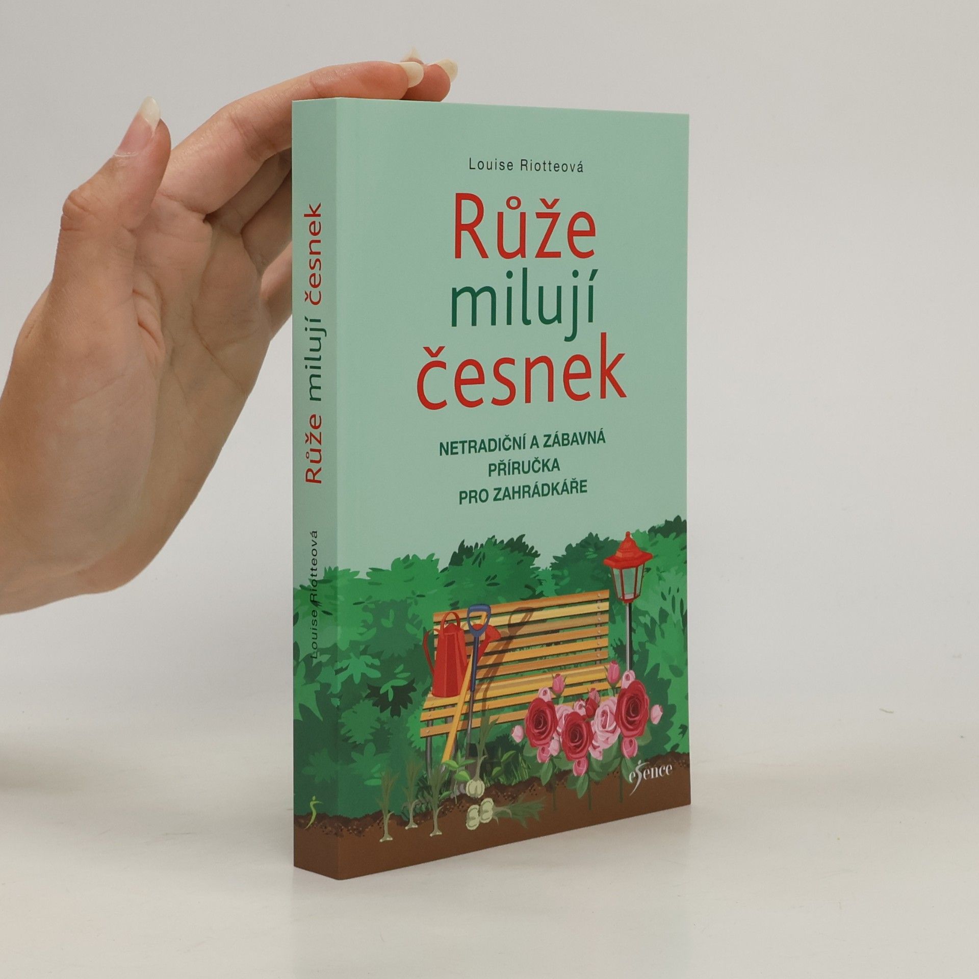 Louise Riotte Růže milují česnek