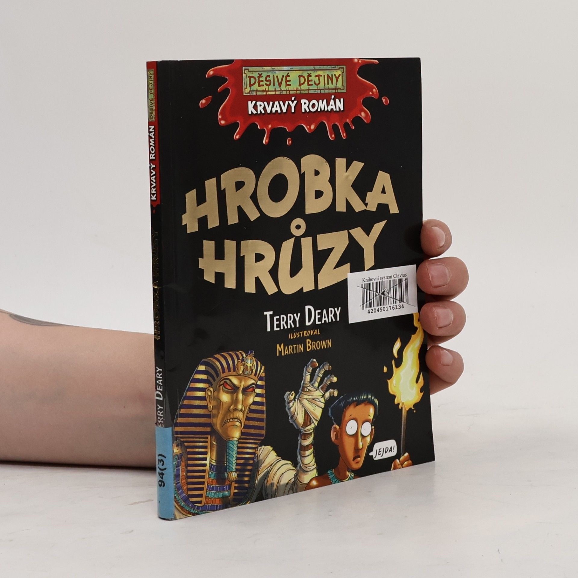 Terry Deary Děsivé dějiny. Hrobka hrůzy