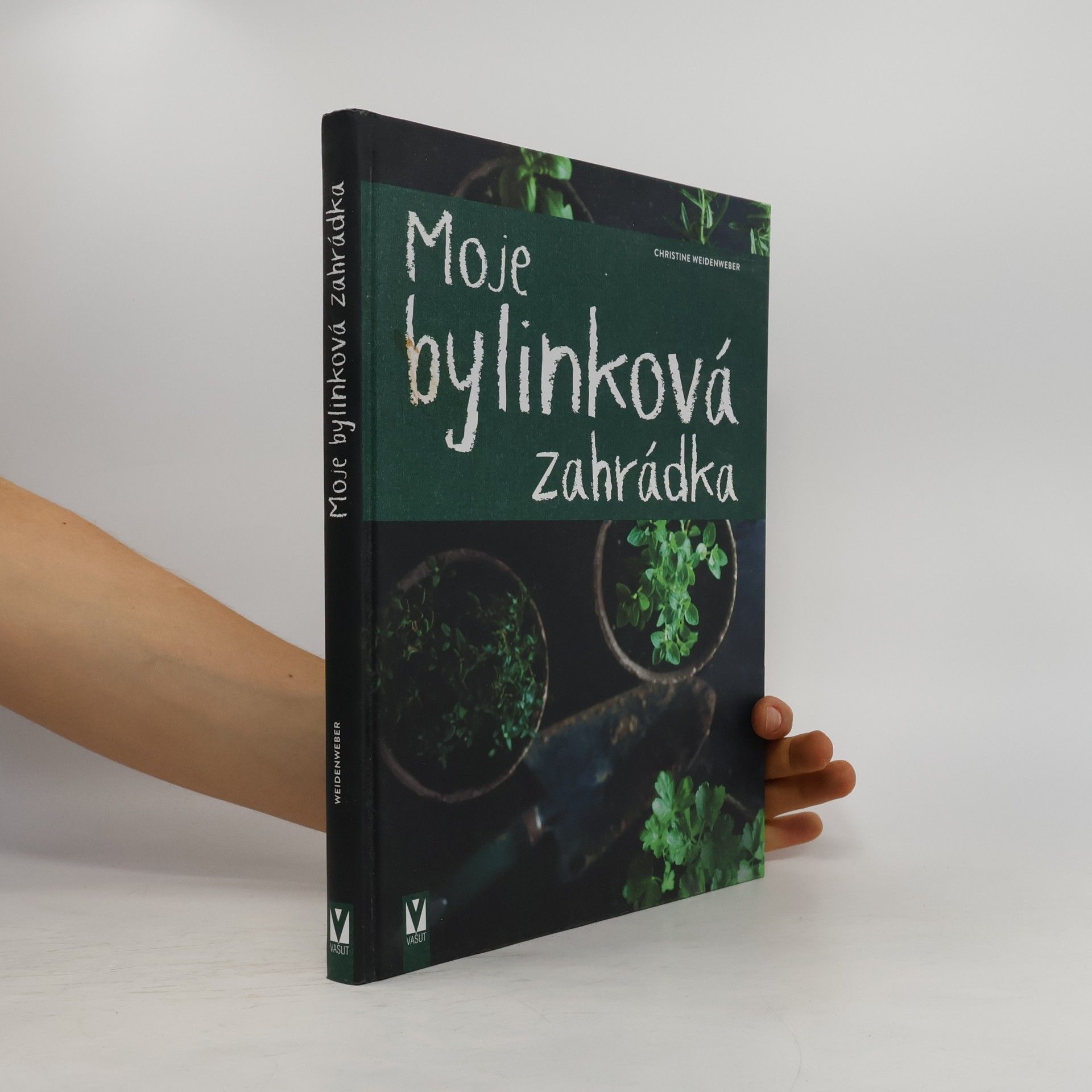 Christine Weidenweber Moje bylinková zahrádka