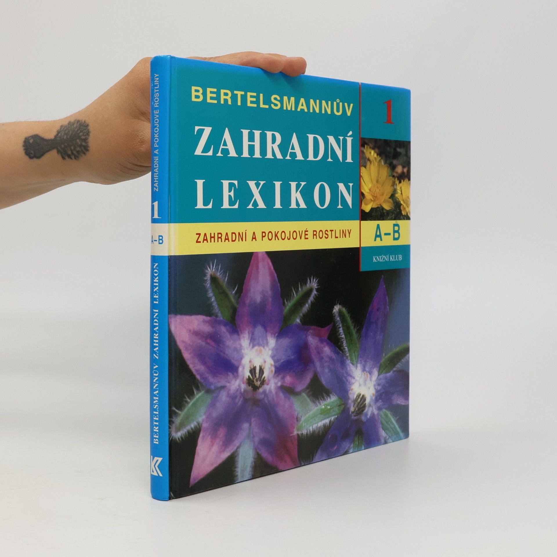 Miroslav Volf Bertelsmannův zahradní lexikon: Zahradní a pokojové rostliny 1., A - B
