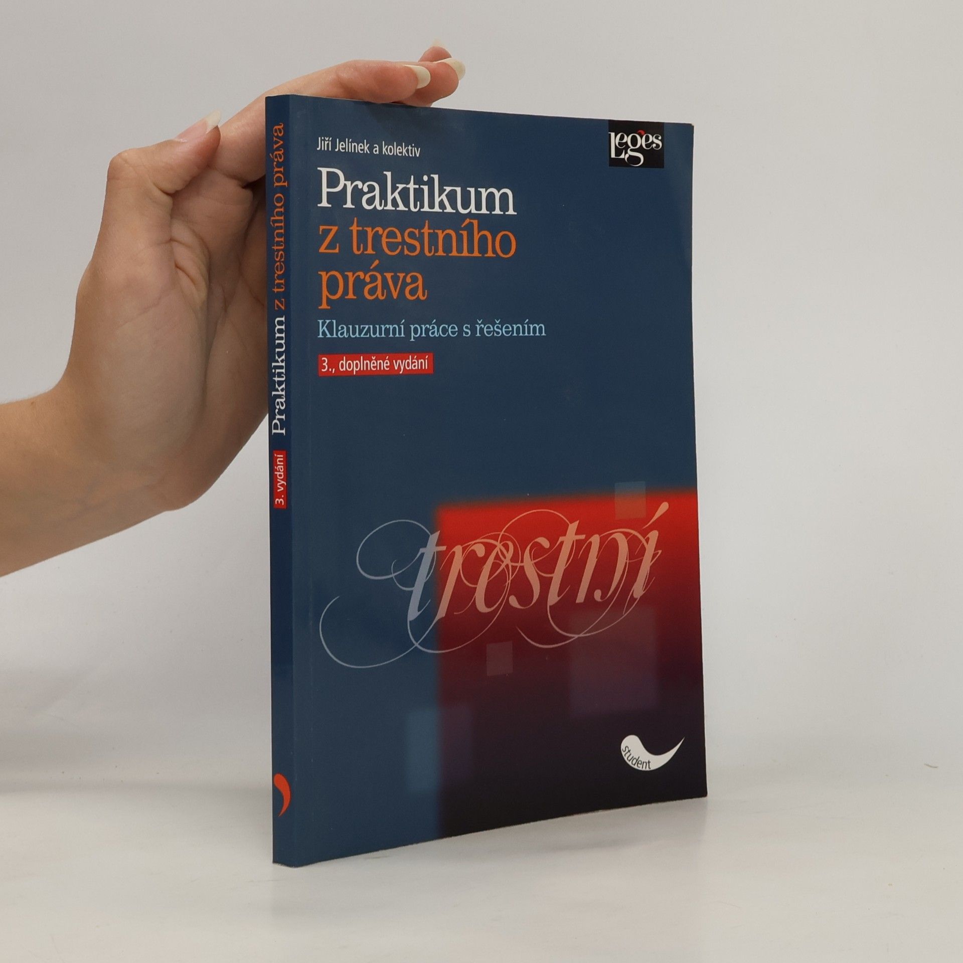 Jiří Jelínek Praktikum z trestního práva: klauzurní práce s řešením