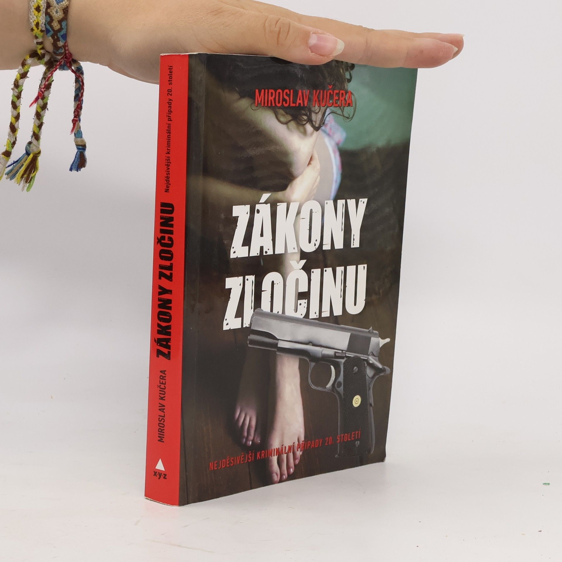 Miroslav Kučera Zákony zločinu: Nejděsivější kriminální případy 20. století