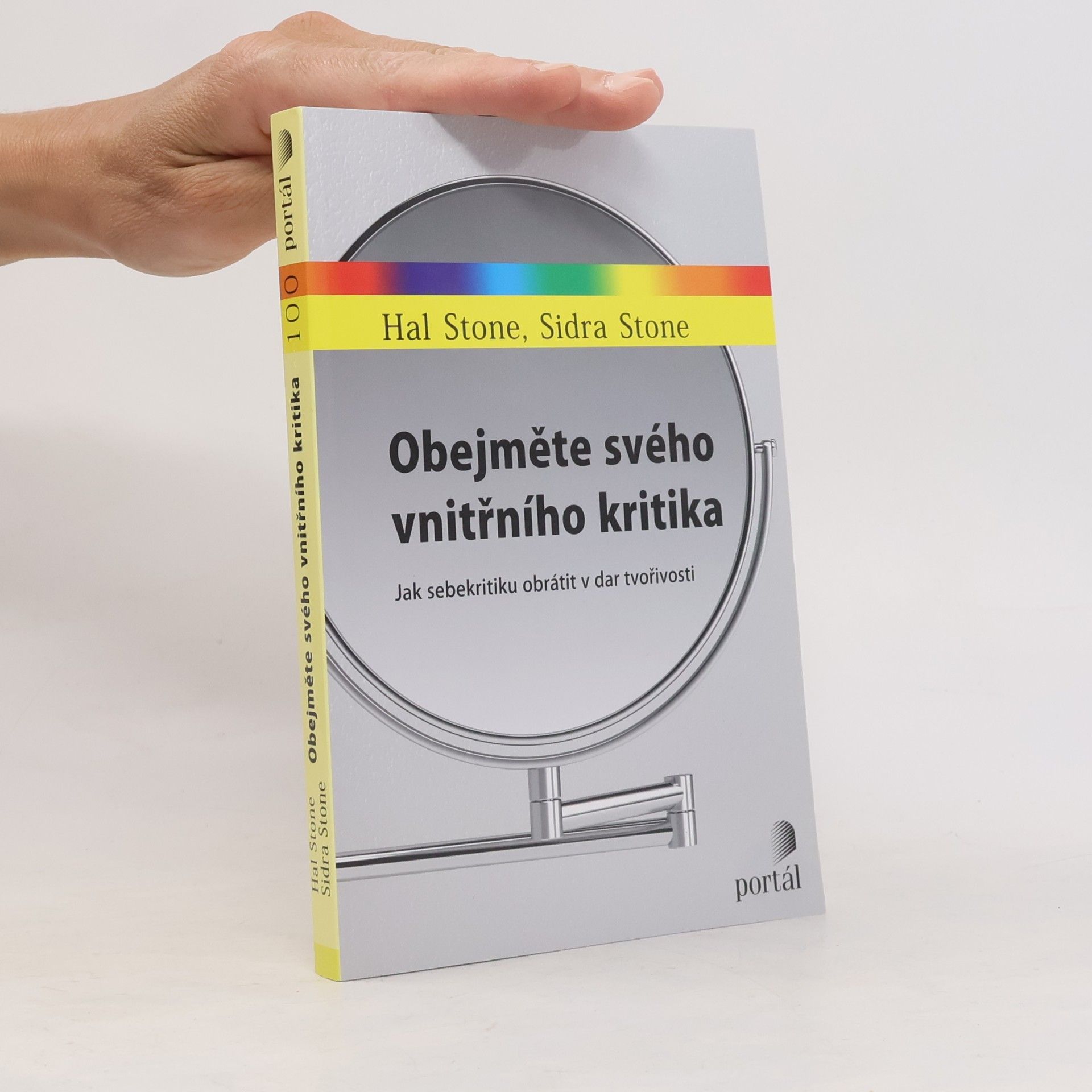 Sidra Stone Obejměte svého vnitřního kritika. Jak sebekritiku obrátit v dar tvořivosti