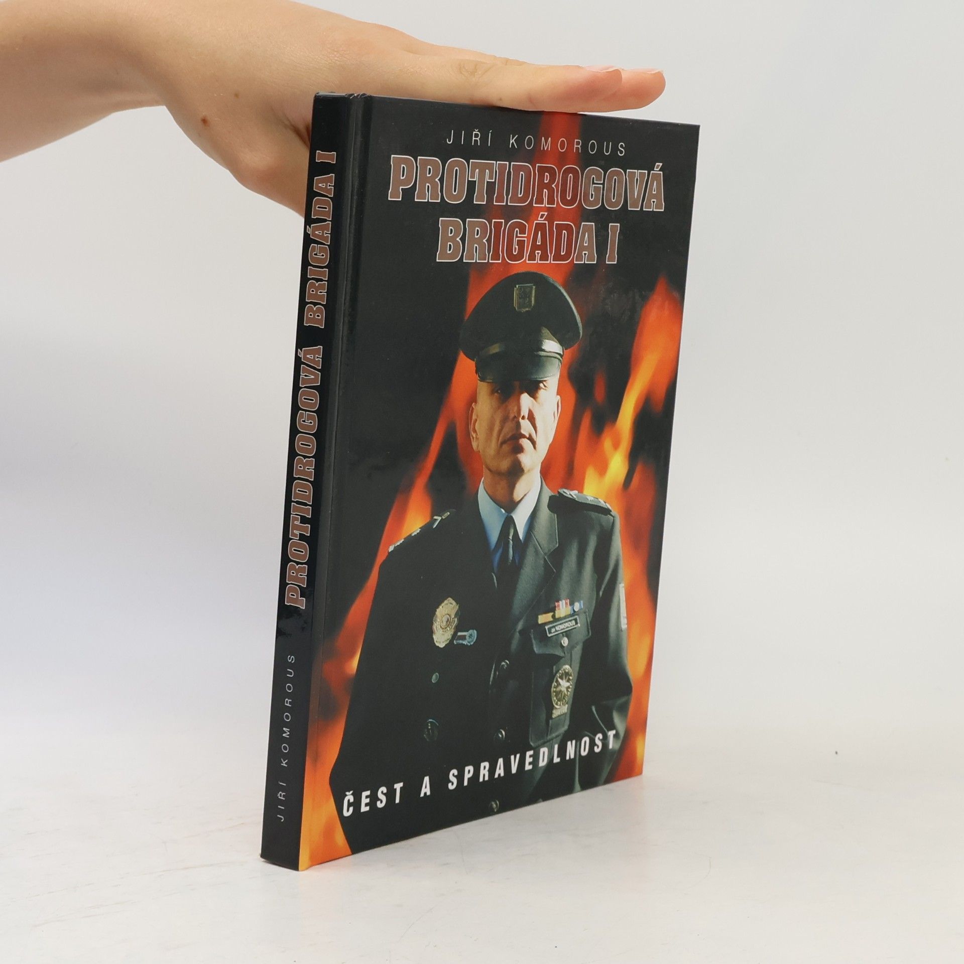 Jiří Komorous Protidrogová brigáda I. Čest a spravedlnost