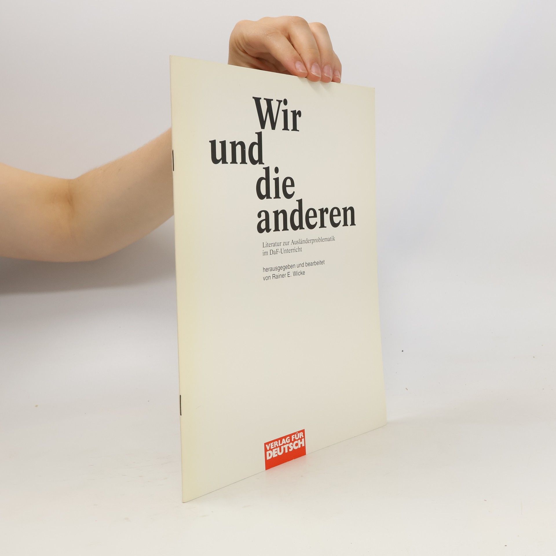 Rainer E. Rainer Ernst Wicke Wir und die anderen