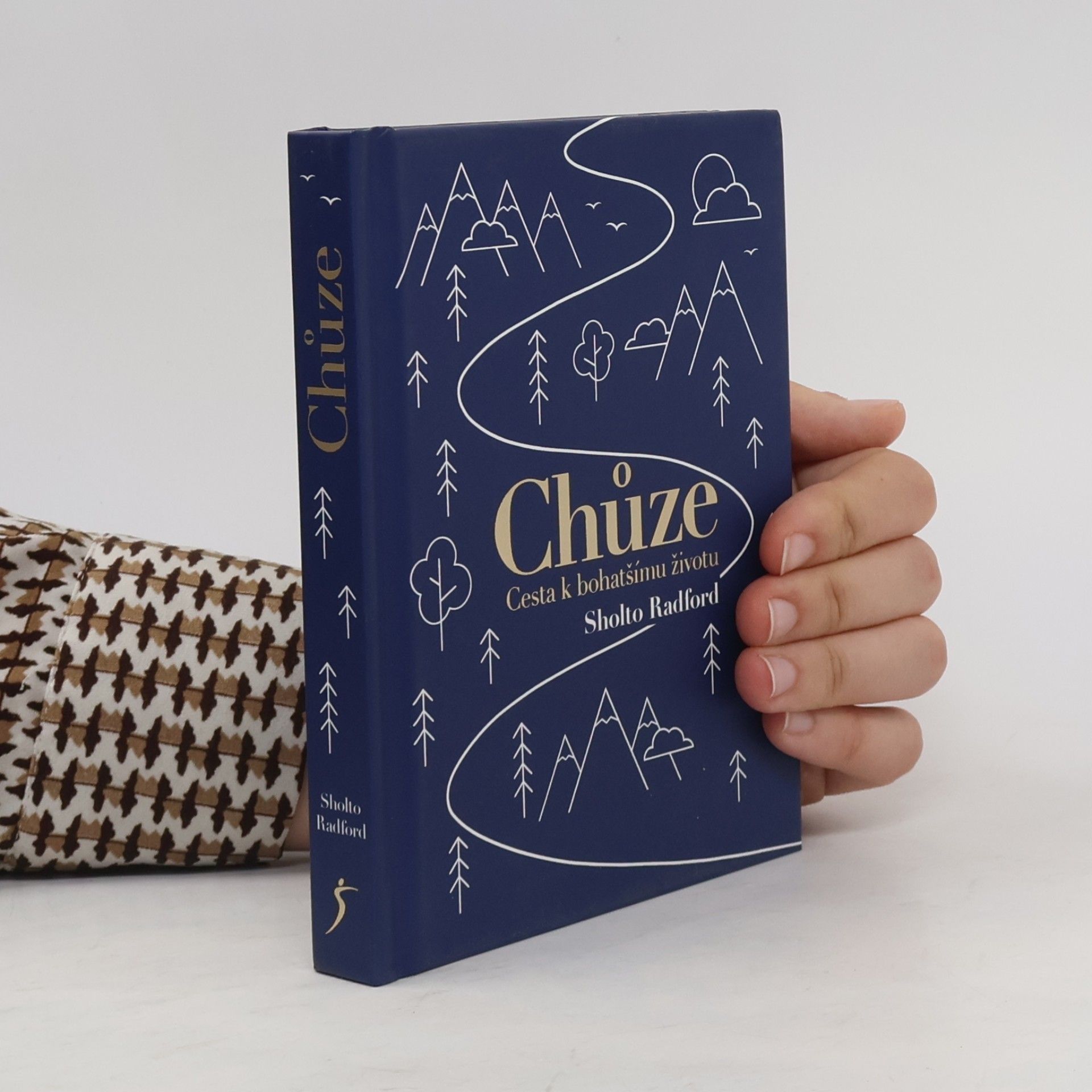 Sholto Radford Chůze: Cesta k bohatšímu životu