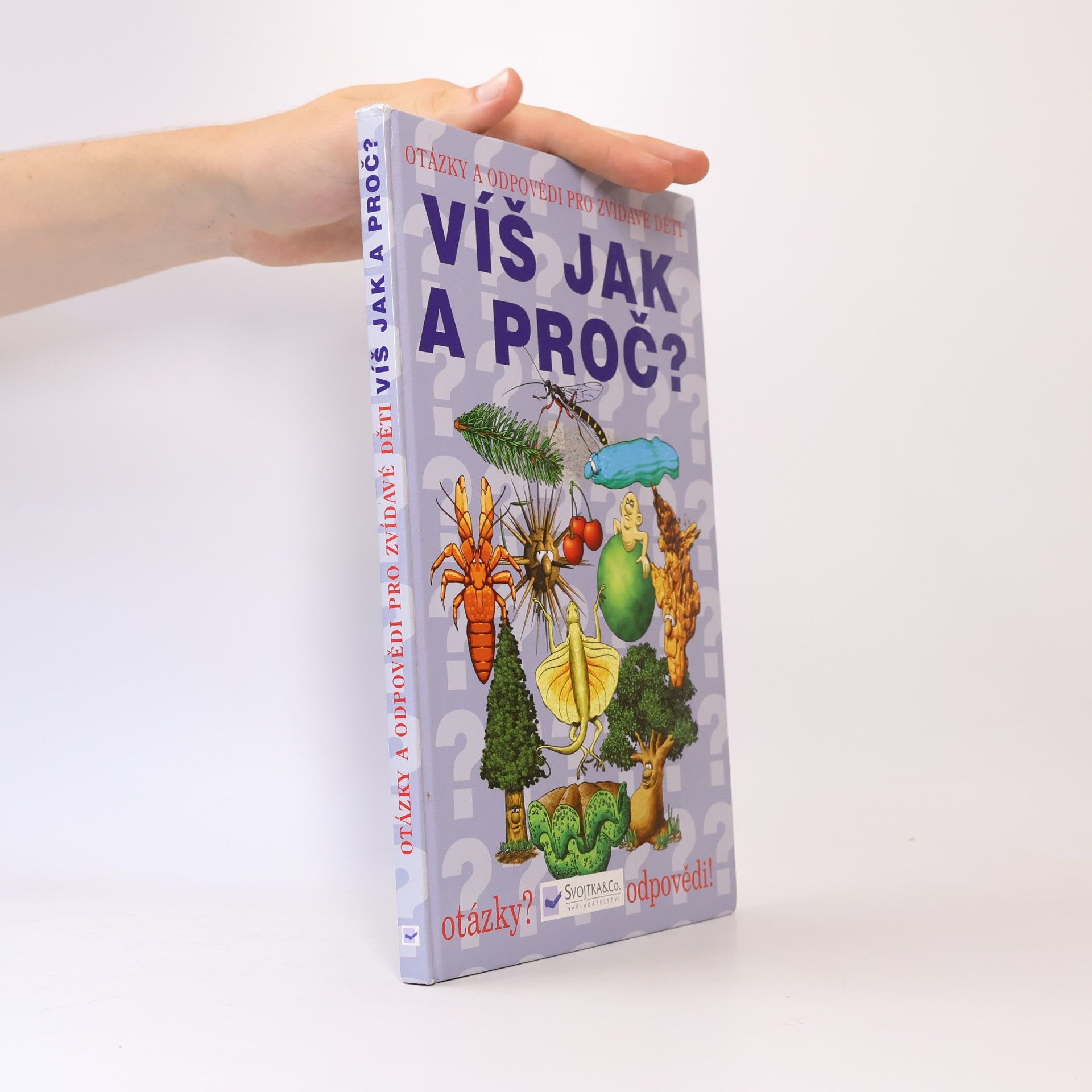 Kolektiv autorů Víš jak a proč? Otázky a odpovědi pro zvídavé děti
