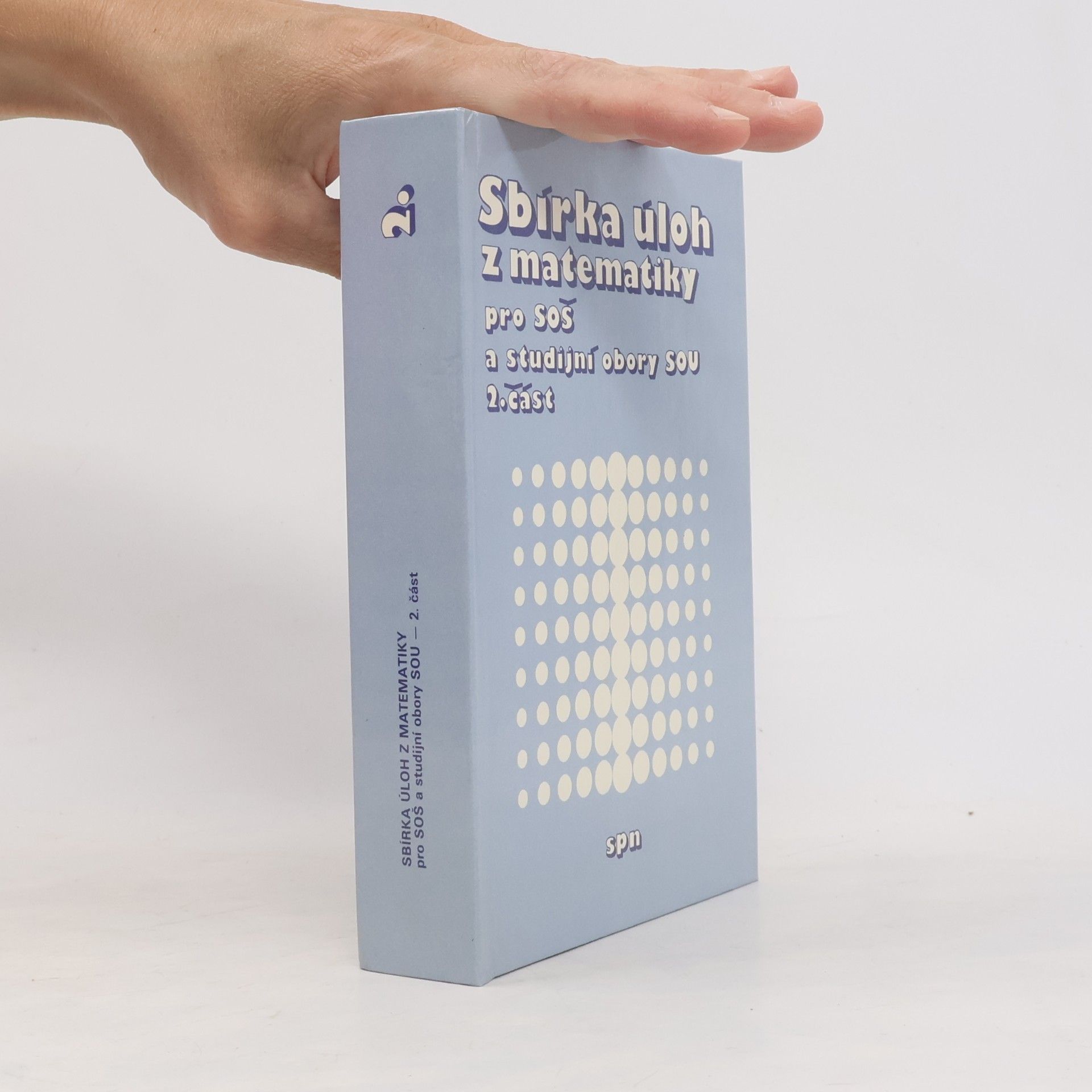 Autorenkollektiv Sbírka úloh z matematiky pro SOŠ a studijní obory SOU. Část 2