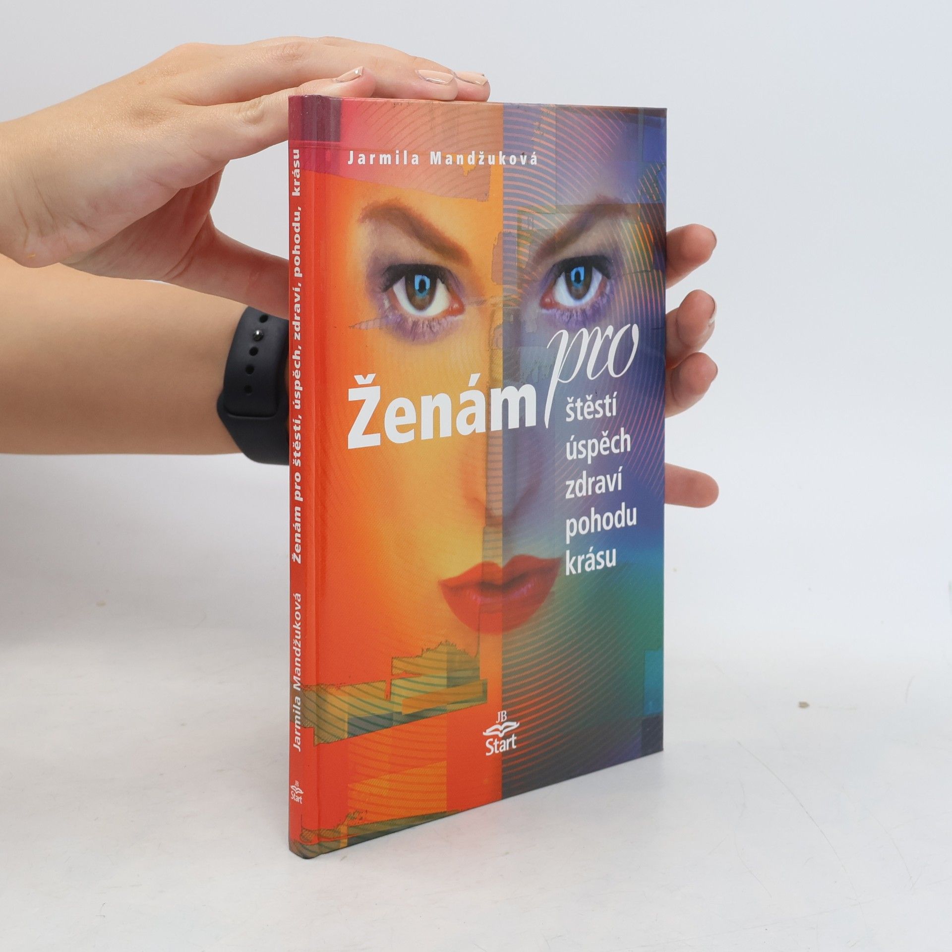 Jarmila Mandžuková Ženám pro štěstí, úspěch, zdraví, pohodu, krásu