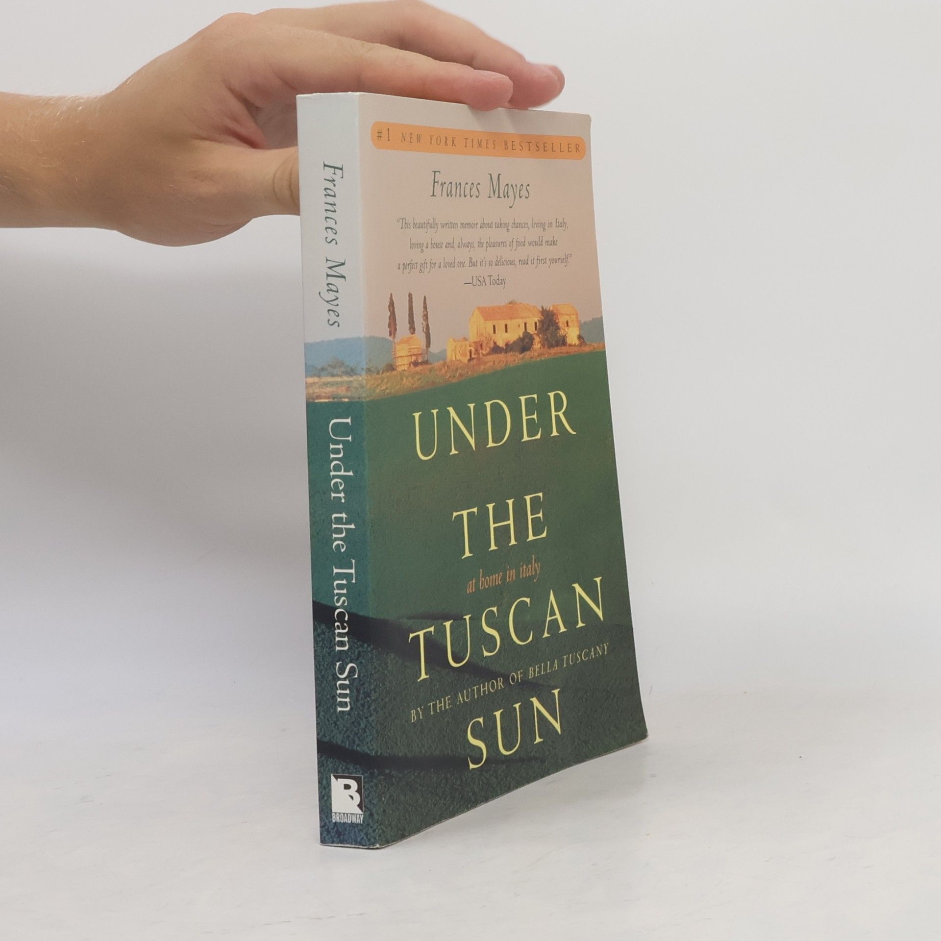 Frances Mayes Under the Tuscan sun : at home in Italy