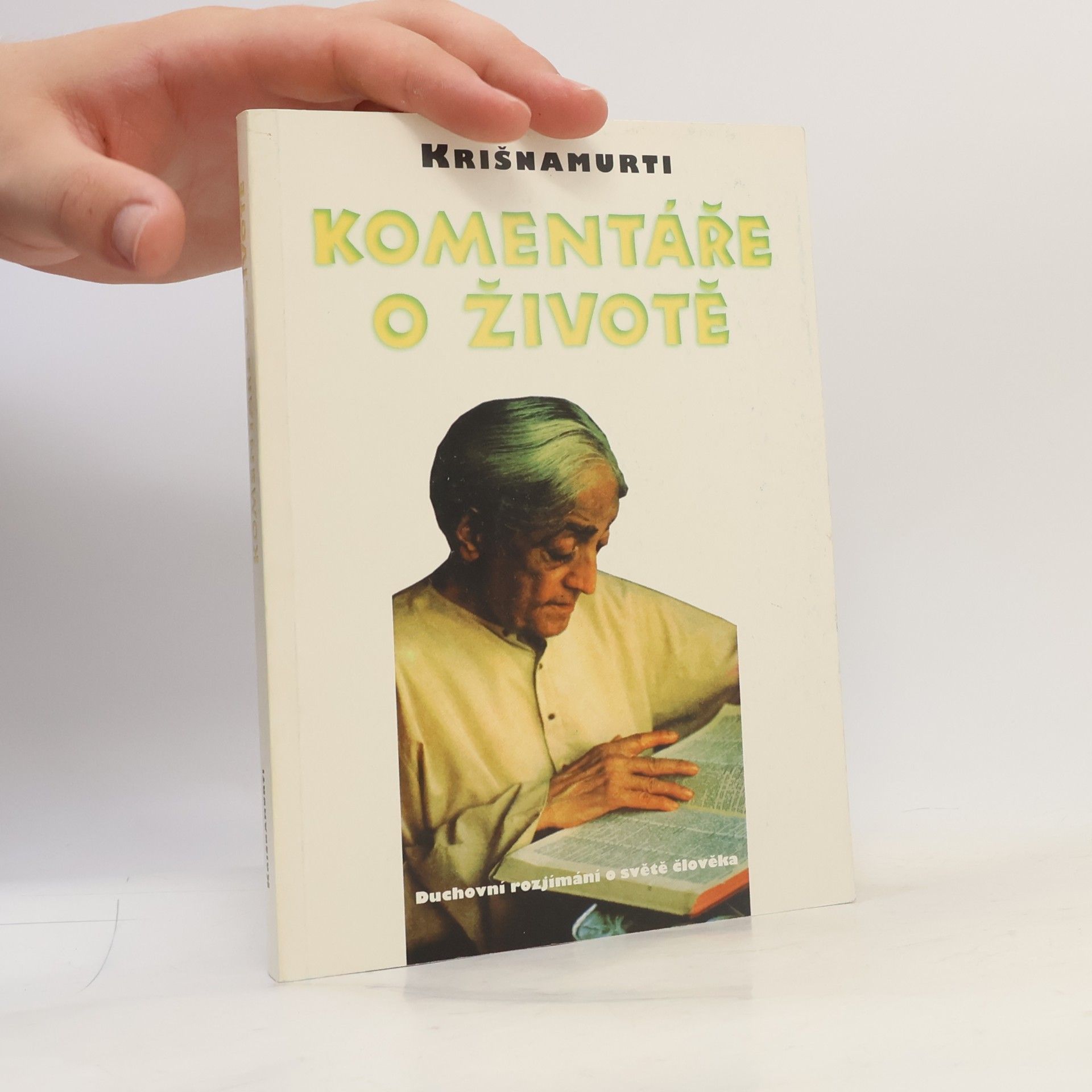Jiddu Krishnamurti Komentáře o životě. Duchovní rozjímání o světě člověka