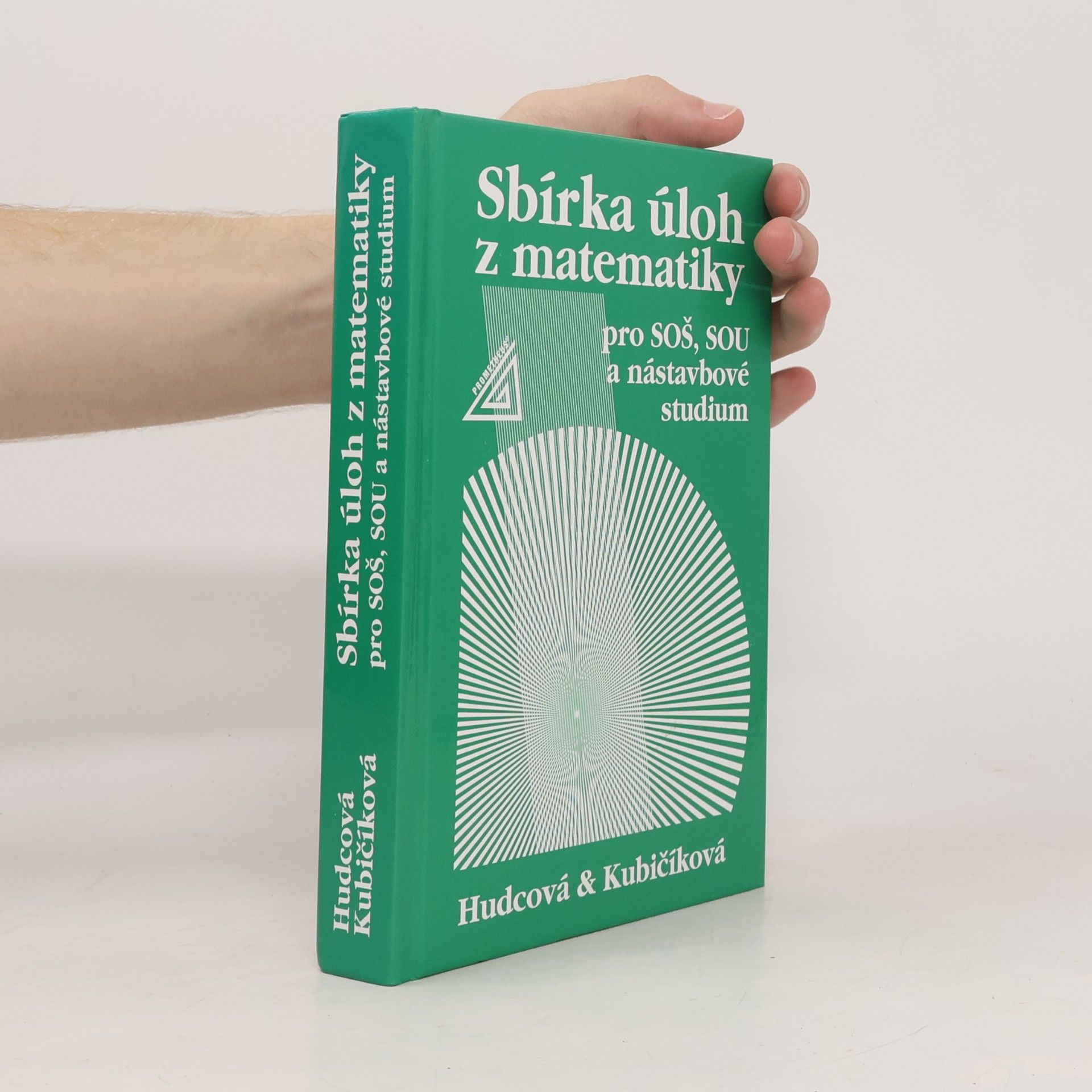 Milada Hudcová Sbírka úloh z matematiky pro SOŠ, SOU a nástavbové studium